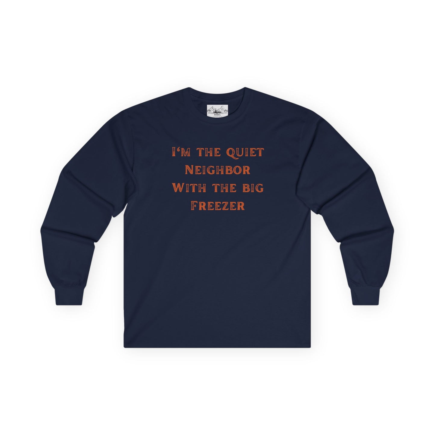 The Quiet Neighbor T-Shirt - Unisex Long Sleeve Tee