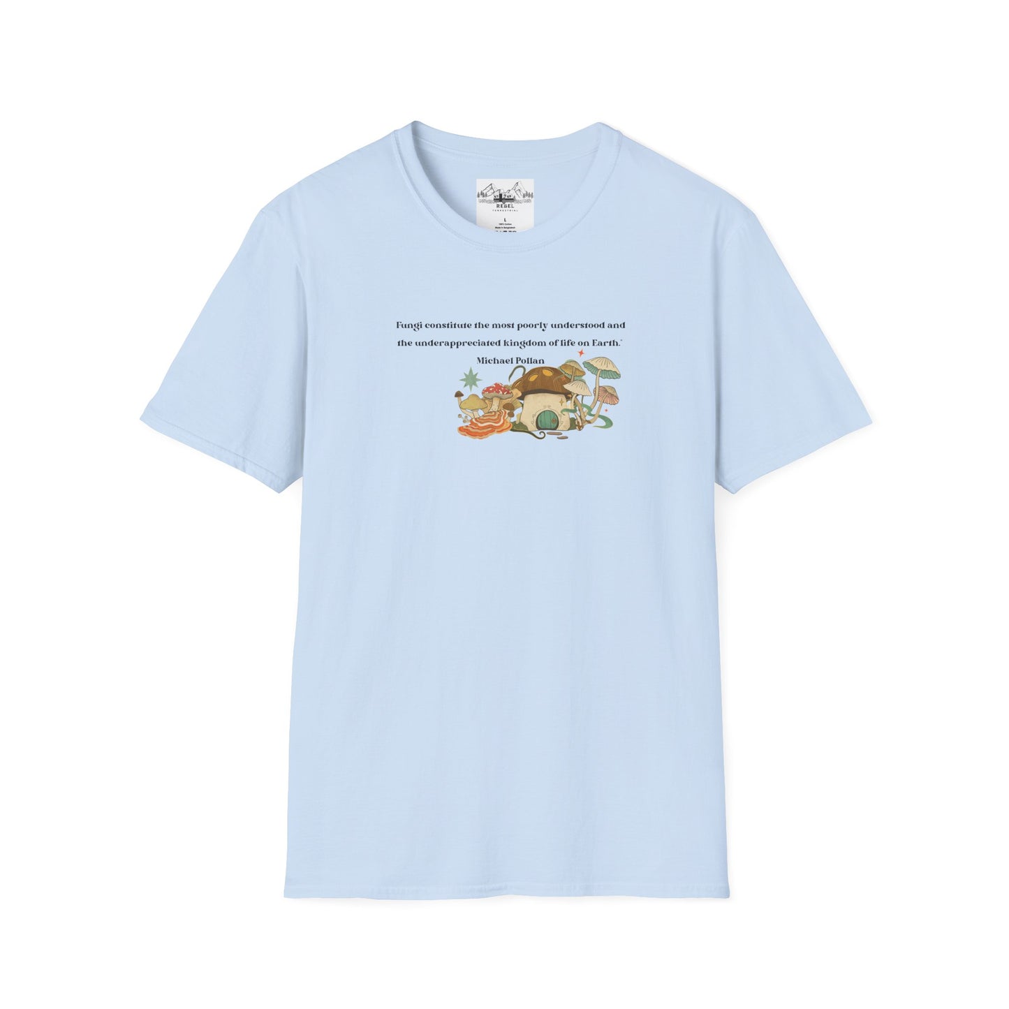 Mushroom Village Fungi Quote Unisex Softstyle T-Shirt – Michael Pollan Inspired