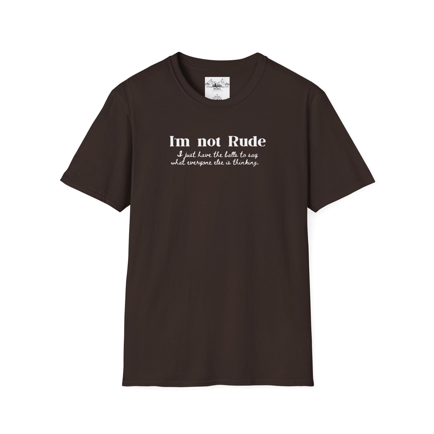 I’m Not Rude – I Just Have the Balls to Say It | Unisex Statement T-Shirt