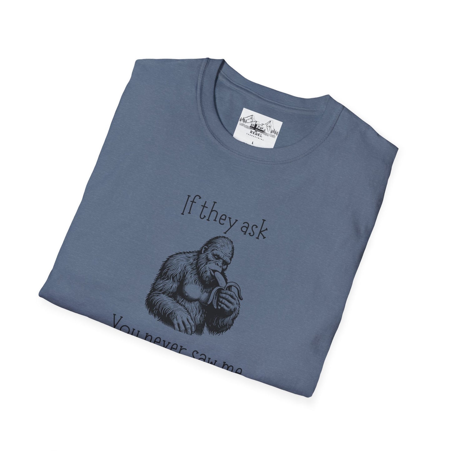 If They Ask You Never Saw Me – Bigfoot Banana T-Shirt | Unisex Softstyle Tee