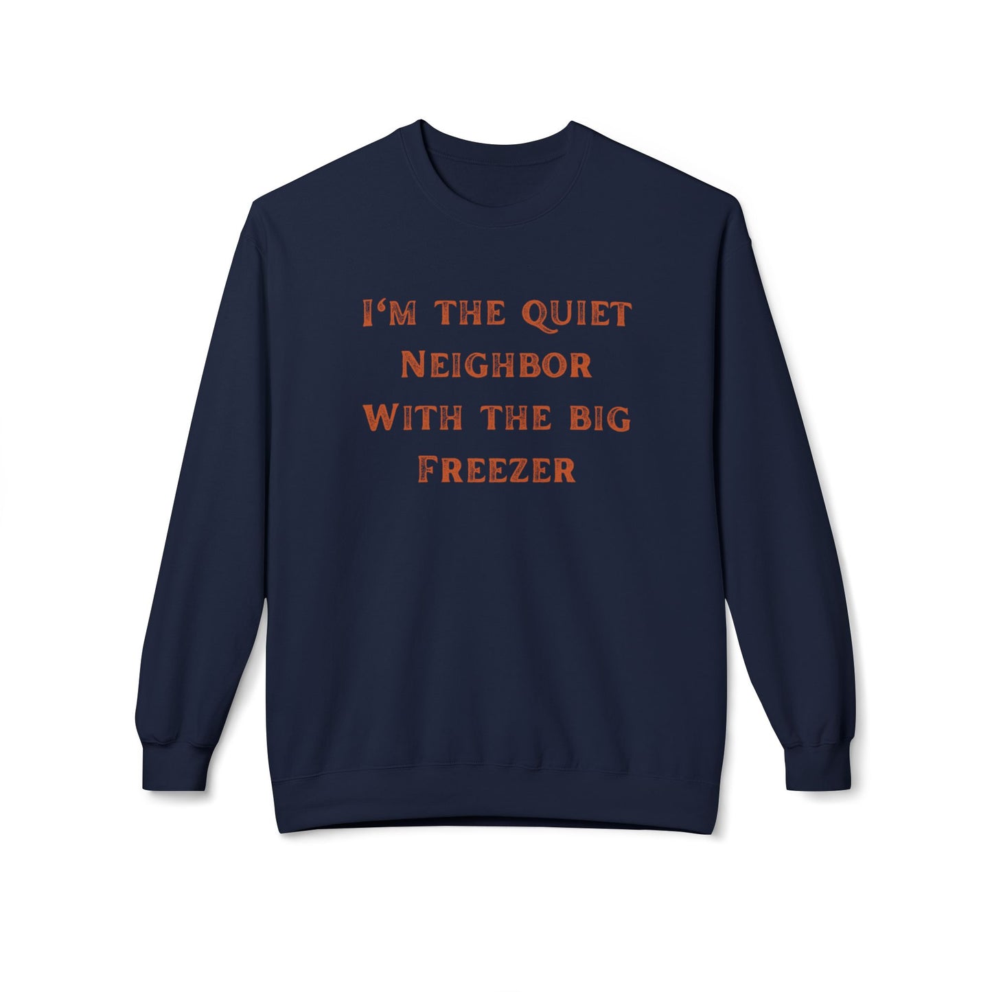 The Quiet Neighbor Sweatshirt - Unisex Crewneck