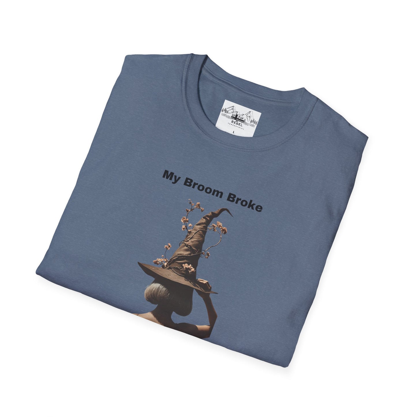My Broom Broke, So Now I Garden – Unisex Softstyle T-Shirt