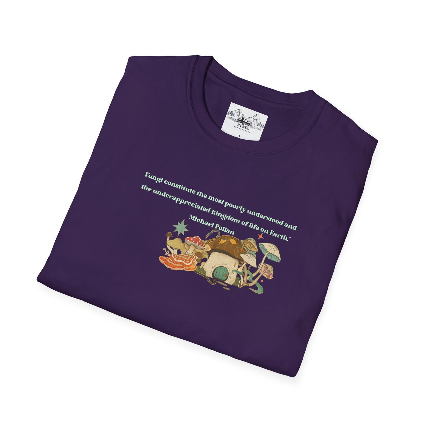 Mushroom Village Fungi Quote Unisex Softstyle T-Shirt – Michael Pollan Inspired