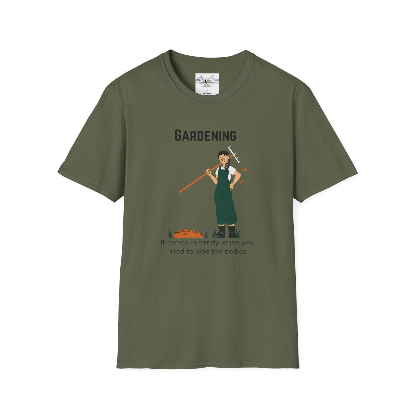 Gardening, It Comes in Handy When You Need to Hide the Bodies - Unisex Softstyle T-Shirt