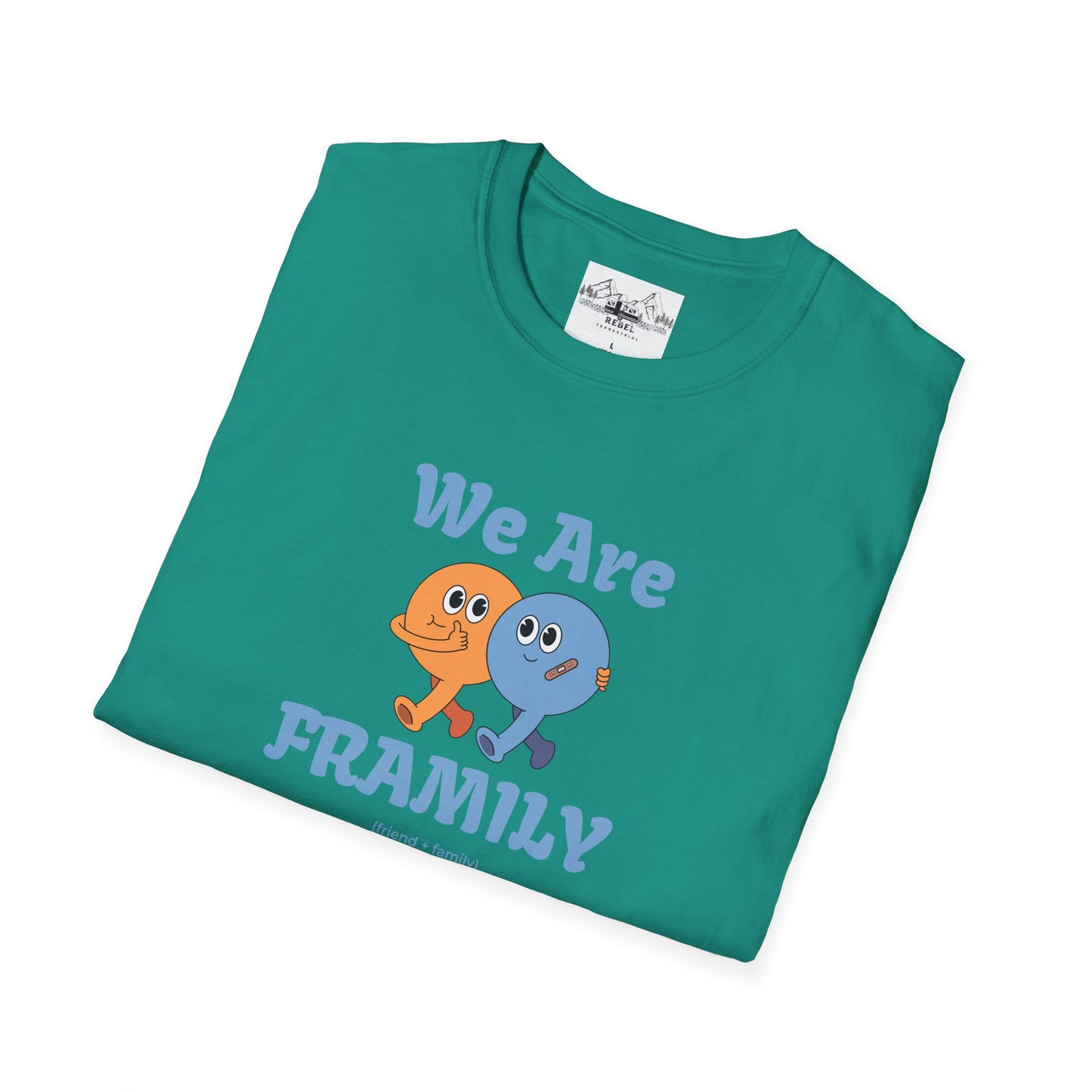 We Are Framily T-Shirt – For the Ones Who Feel Like Home