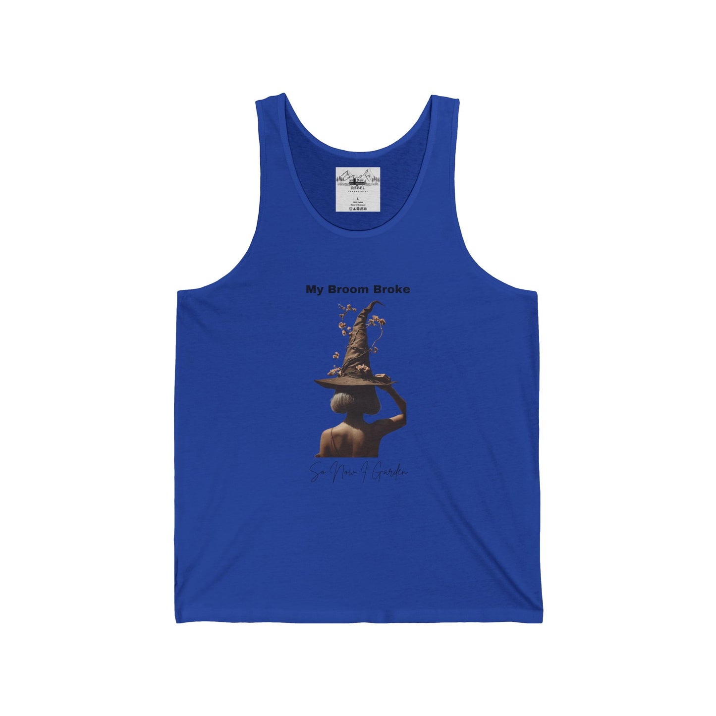 My Broom Broke So Now I Garden – Unisex Tank Top
