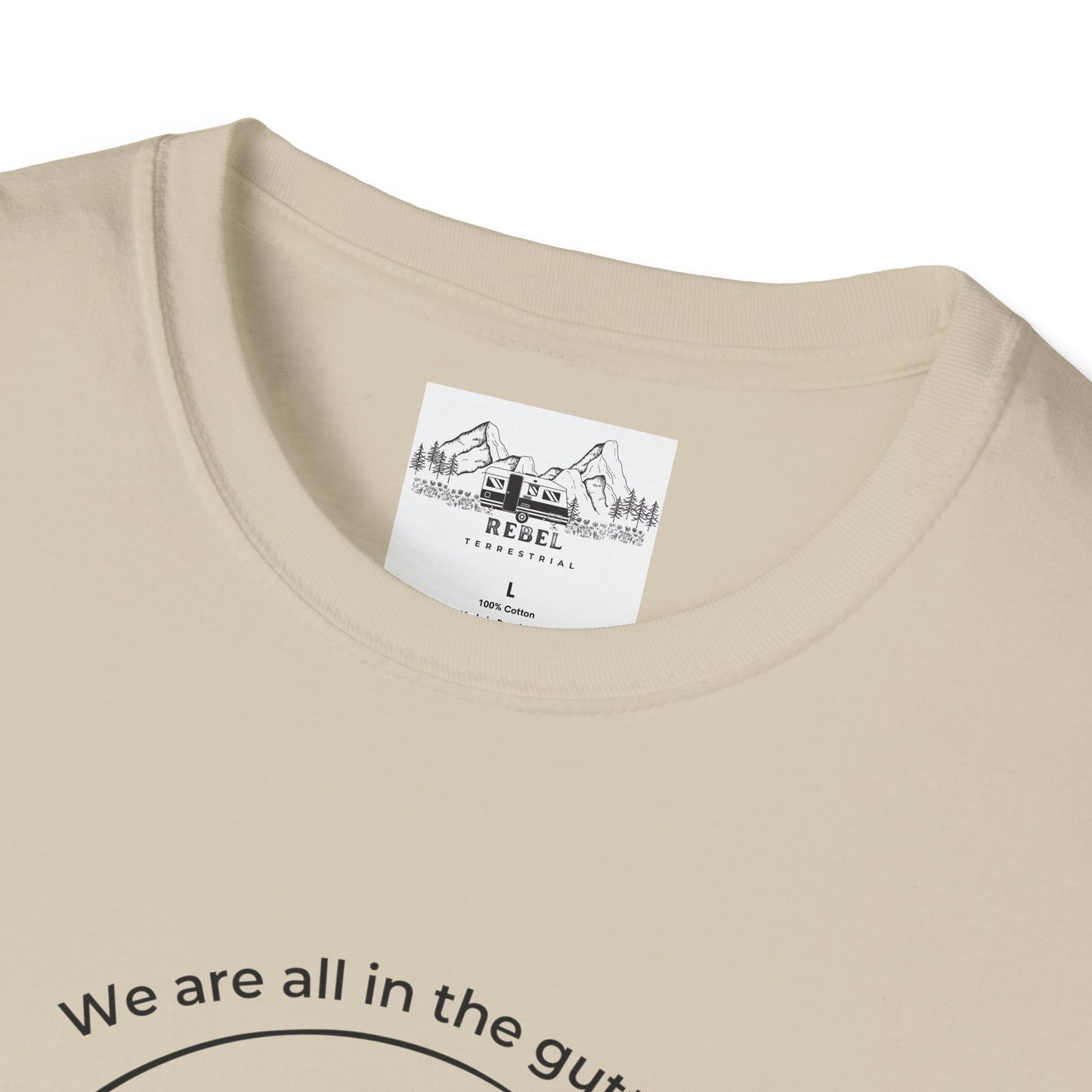 We Are All in the Gutter, But Some of Us Are Looking at Mushrooms – Unisex Softstyle T-Shirt