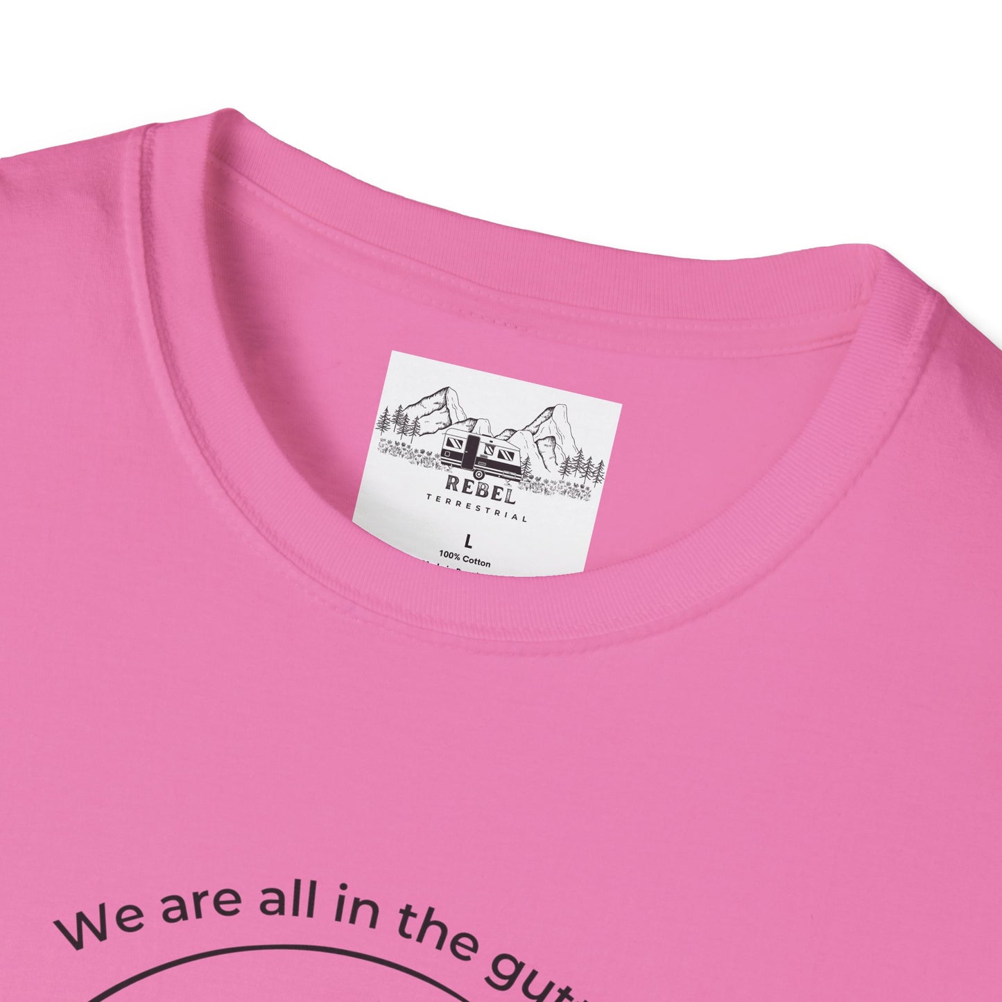 We Are All in the Gutter, But Some of Us Are Looking at Mushrooms – Unisex Softstyle T-Shirt