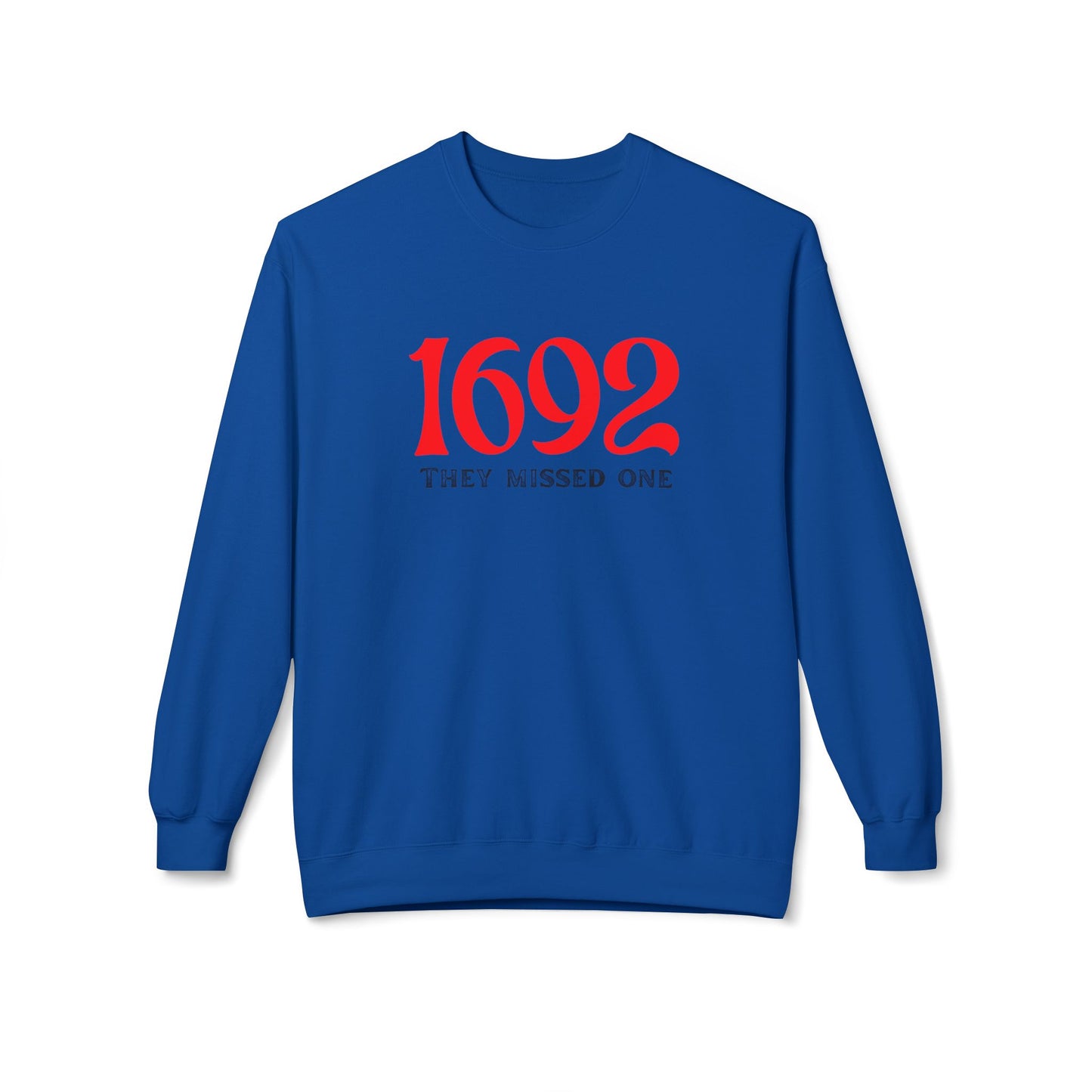 They Missed One Sweatshirt - Unisex Crewneck