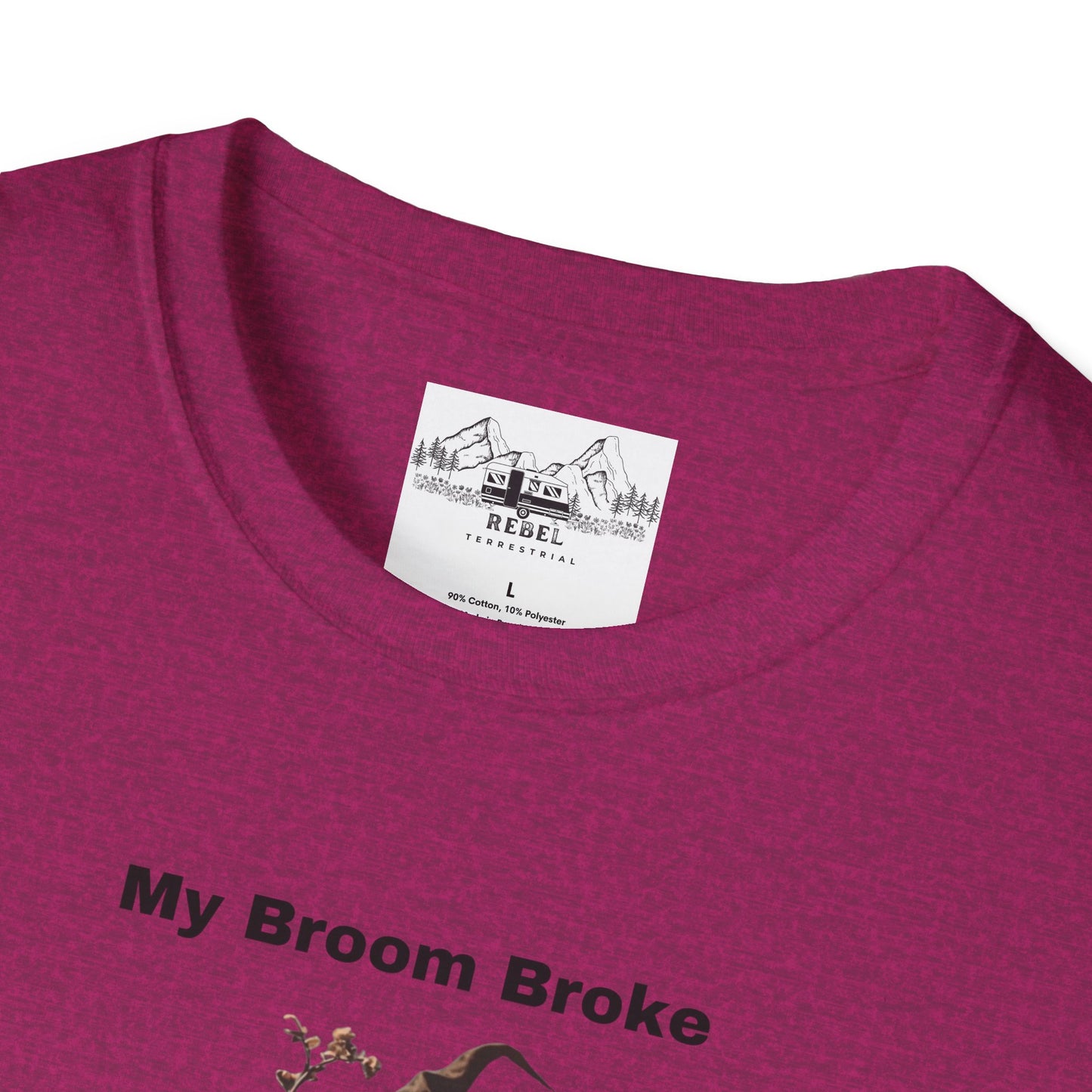 My Broom Broke, So Now I Garden – Unisex Softstyle T-Shirt
