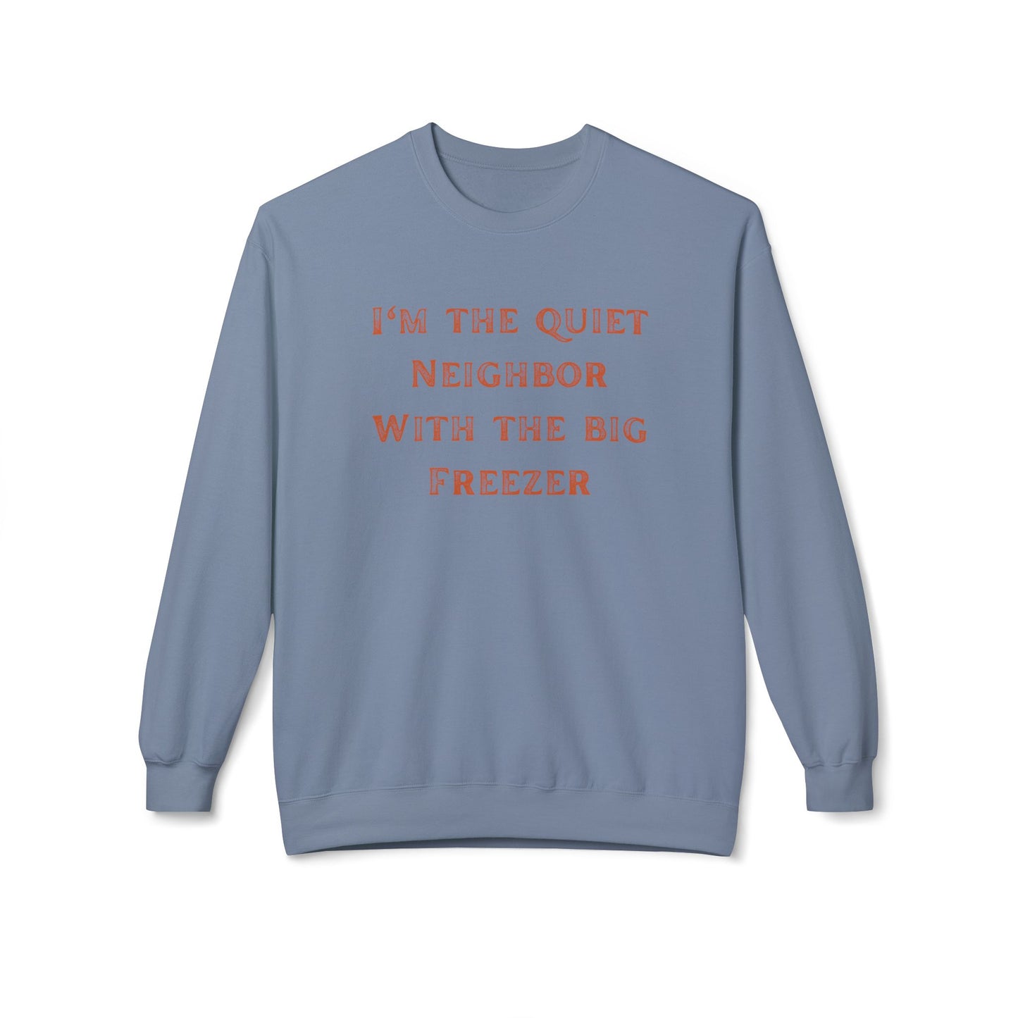 The Quiet Neighbor Sweatshirt - Unisex Crewneck