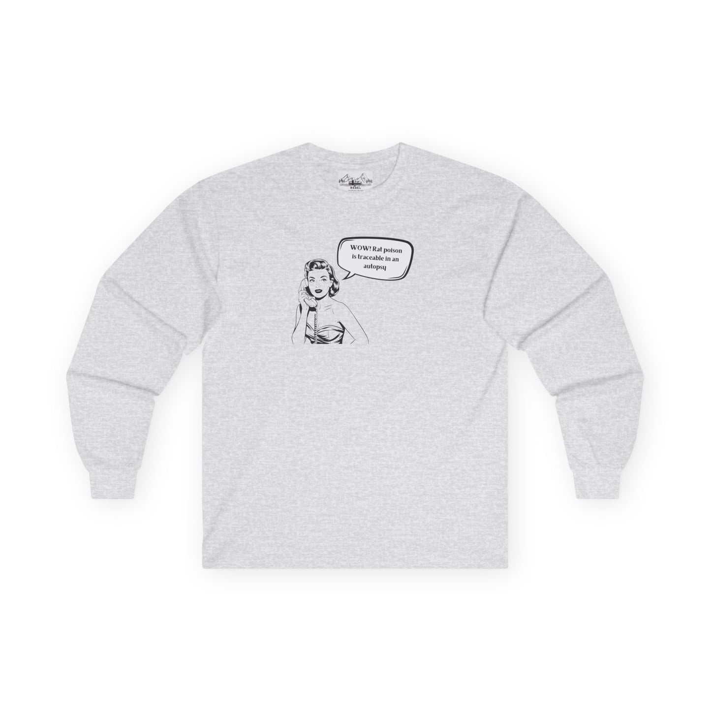 "WOW! Rat Poison is Traceable in an Autopsy" – Vintage-Inspired Long Sleeve Tee
