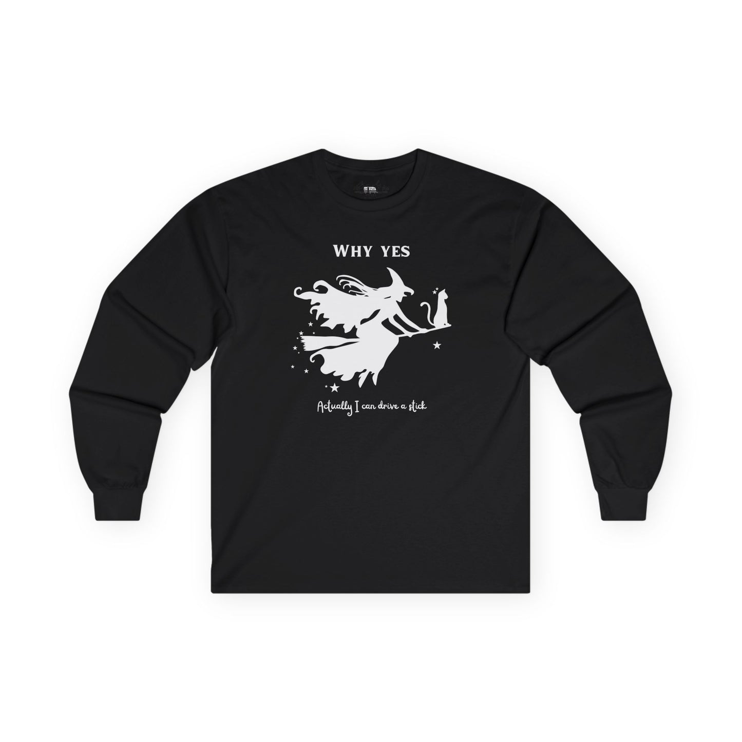 Why, Yes I Actually Can Drive a Stick Long Sleeve Tee