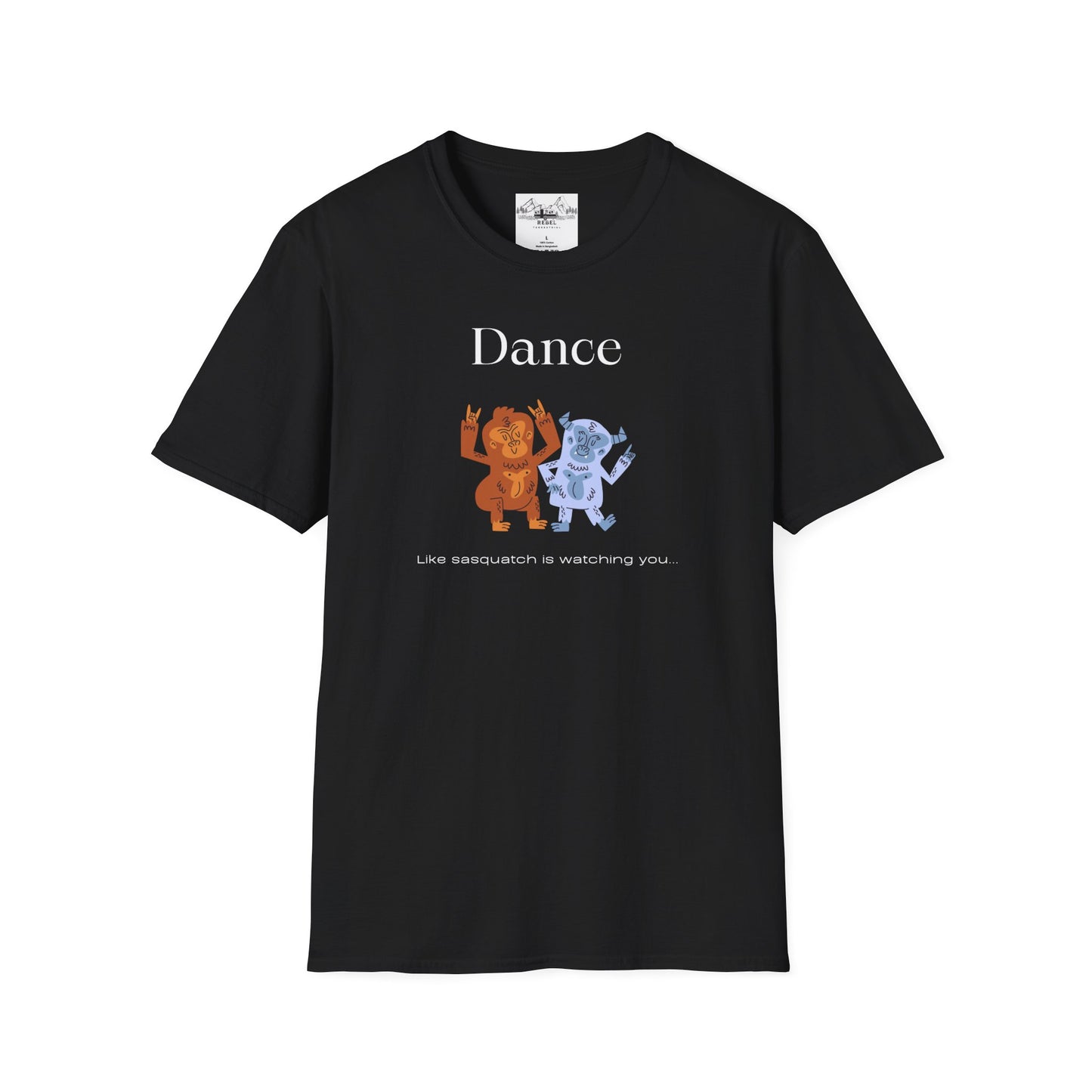Dance Like Sasquatch Is Watching – Unisex Softstyle T-Shirt