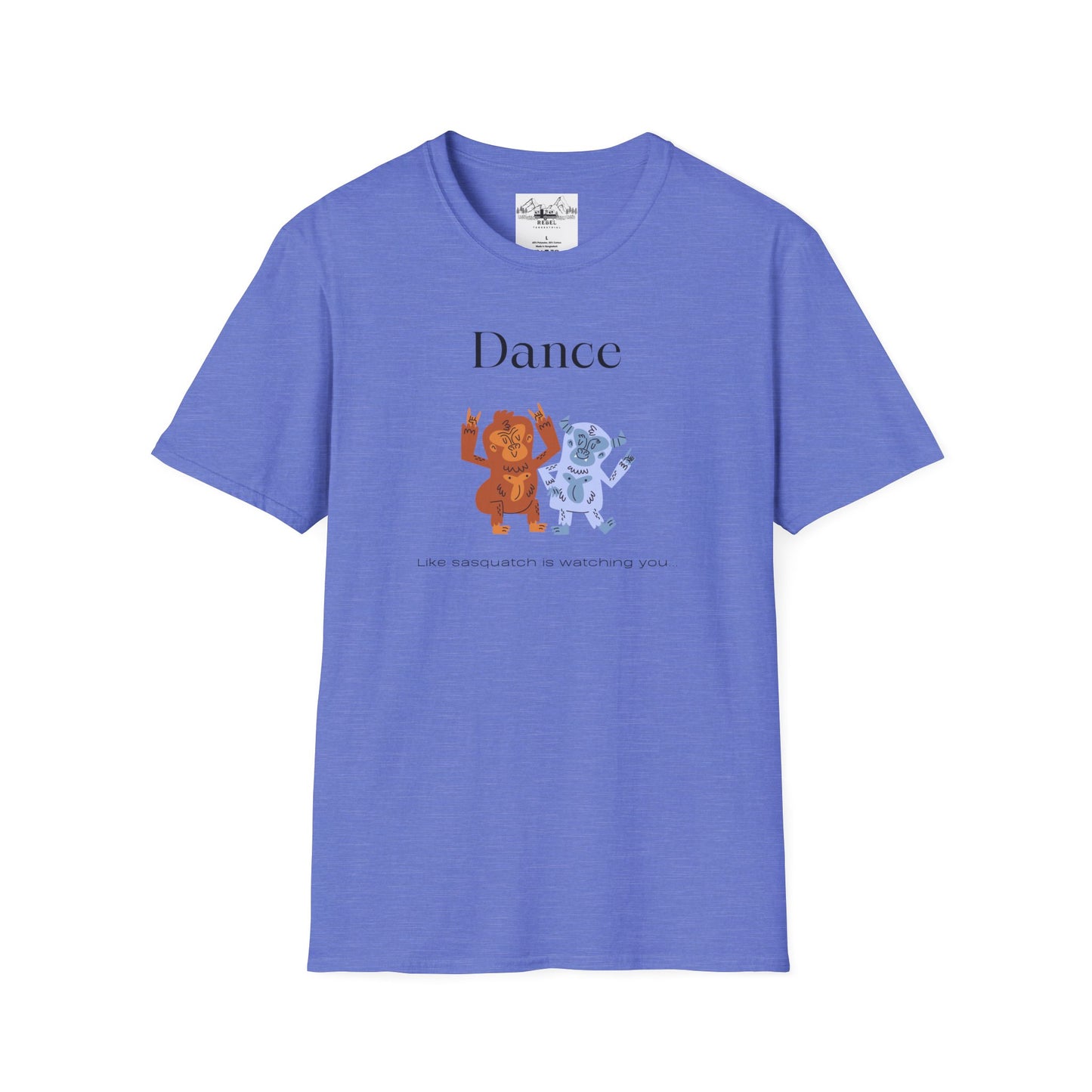Dance Like Sasquatch Is Watching – Unisex Softstyle T-Shirt