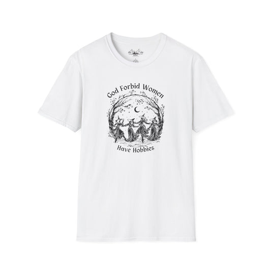 "God Forbid, Women Have Hobbies" Unisex Softstyle T-Shirt
