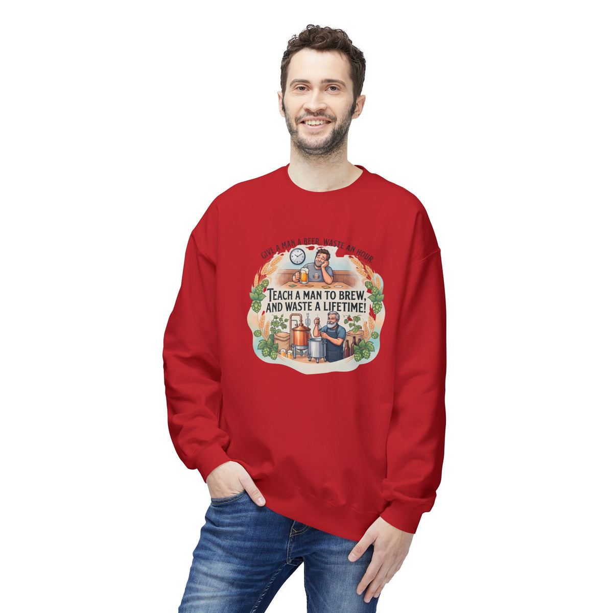 Teach a Man to Brew and Waste a Lifetime Beer Lover Sweatshirt