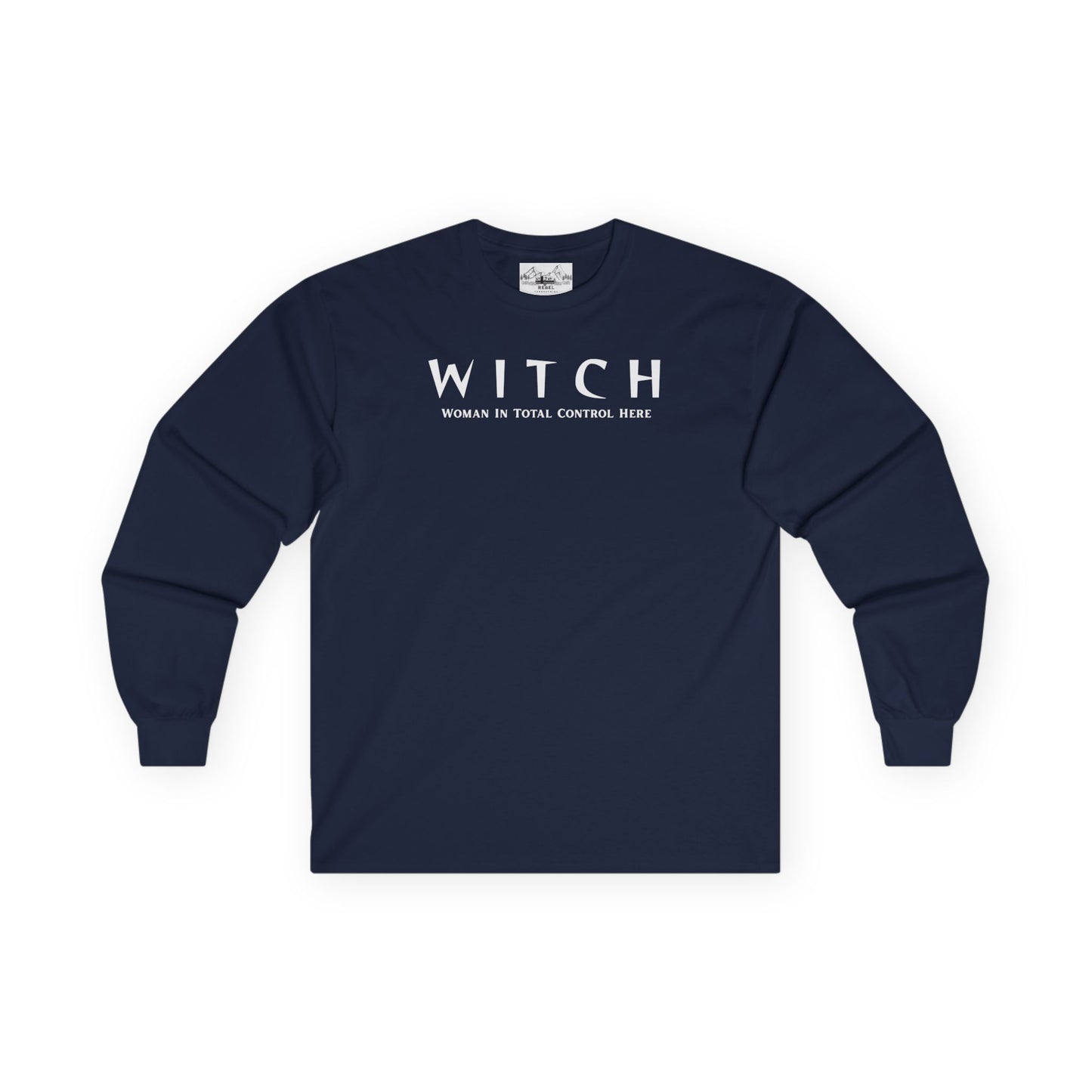 WITCH - Woman In Total Control Here Unisex Long Sleeve Tee