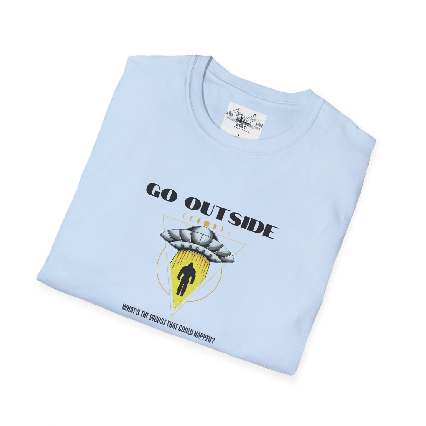 Go Outside — What’s the Worst That Could Happen? | Bigfoot Abduction Unisex Softstyle T-Shirt
