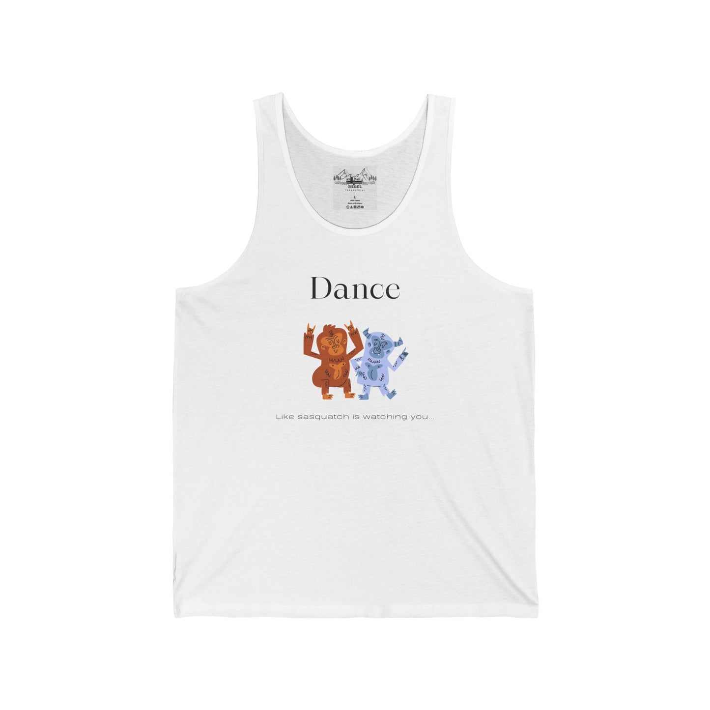 Dance Like Sasquatch Is Watching – Unisex Tank Top