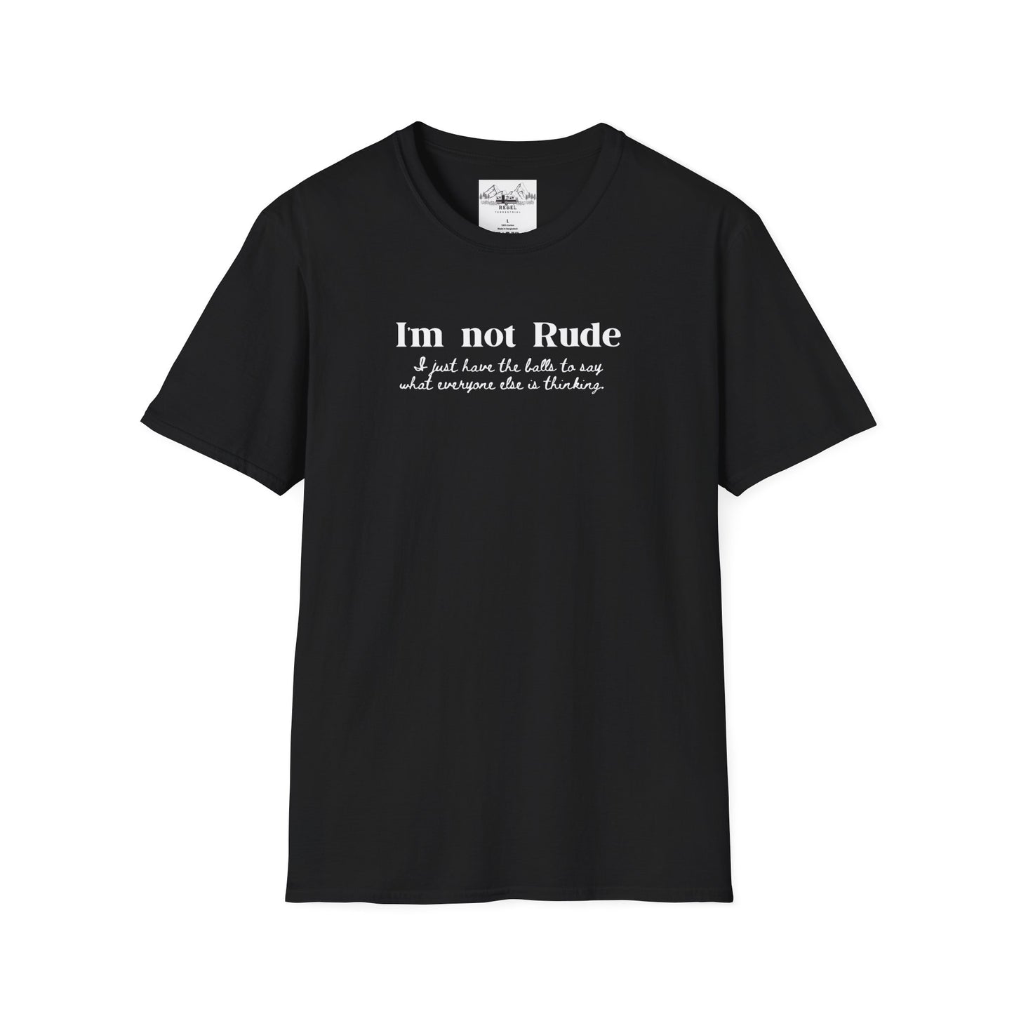 I’m Not Rude – I Just Have the Balls to Say It | Unisex Statement T-Shirt