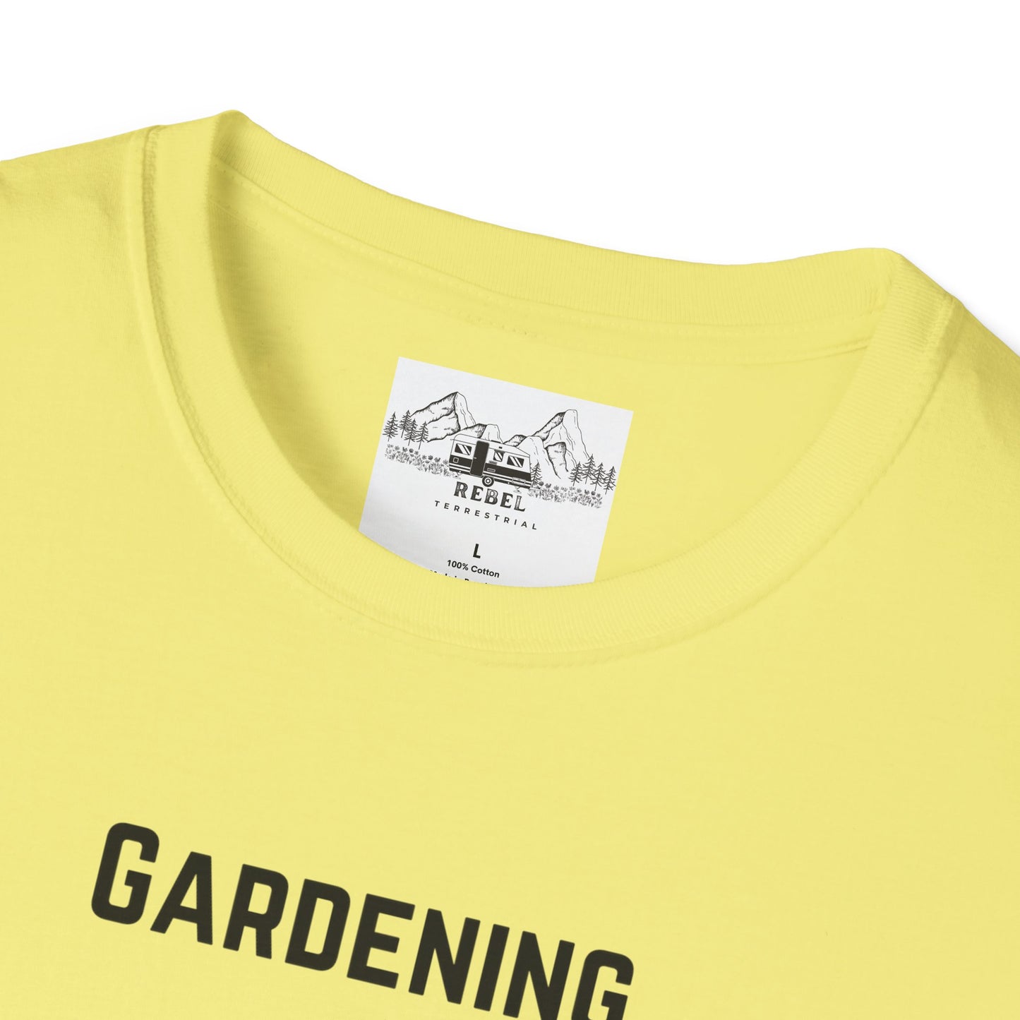 Gardening, It Comes in Handy When You Need to Hide the Bodies - Unisex Softstyle T-Shirt