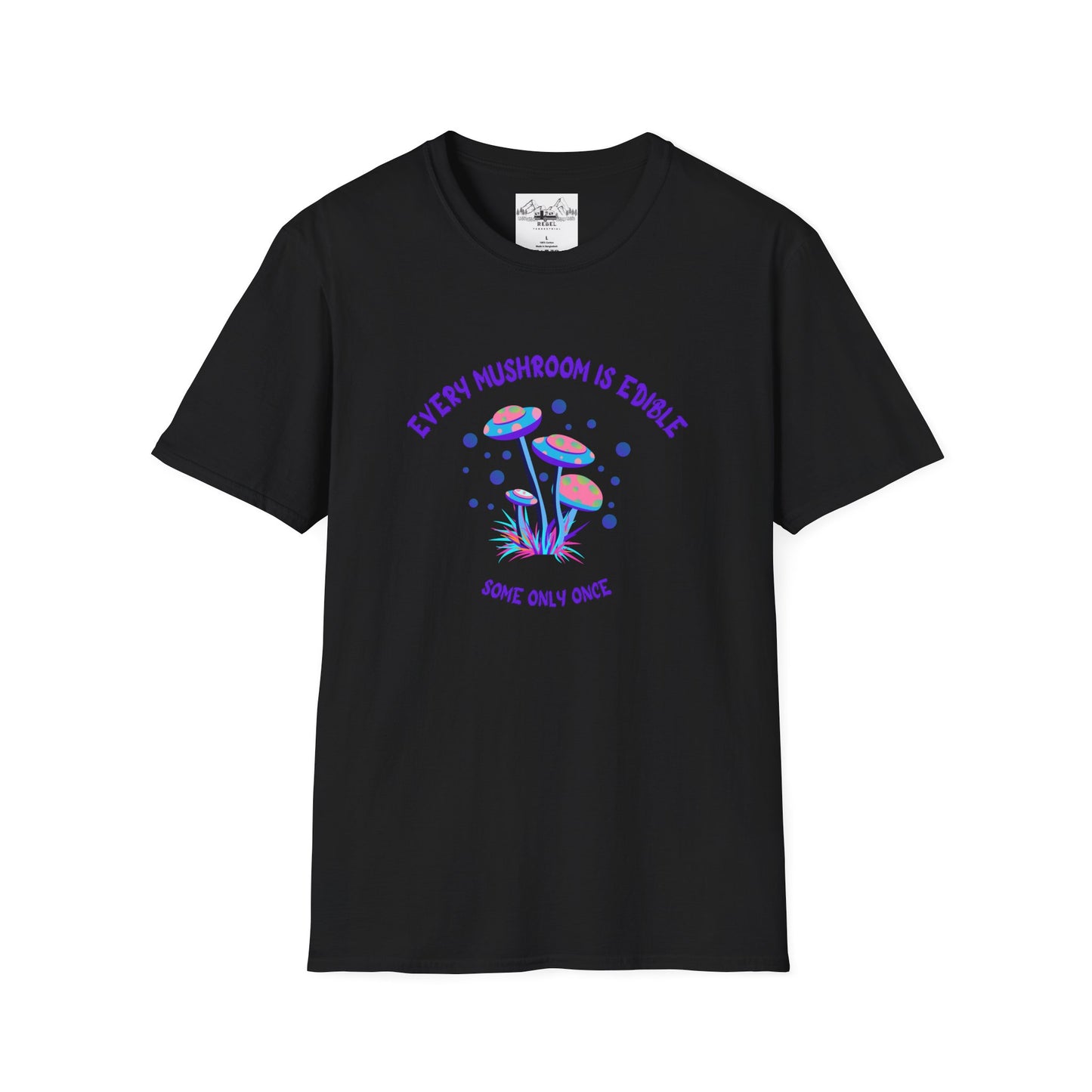 Psychedelic Mushrooms "Every Mushroom is Edible (Some Only Once)" Unisex Softstyle T-Shirt