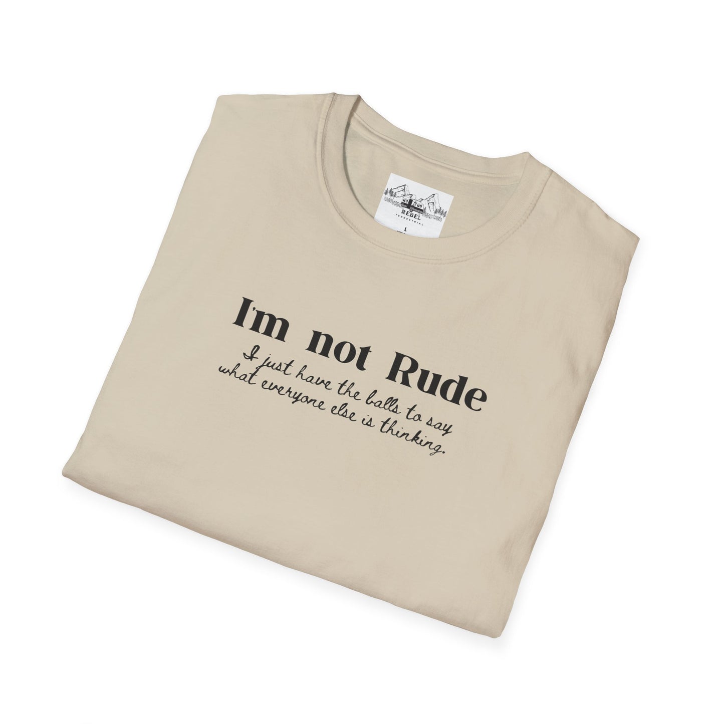 I’m Not Rude – I Just Have the Balls to Say It | Unisex Statement T-Shirt
