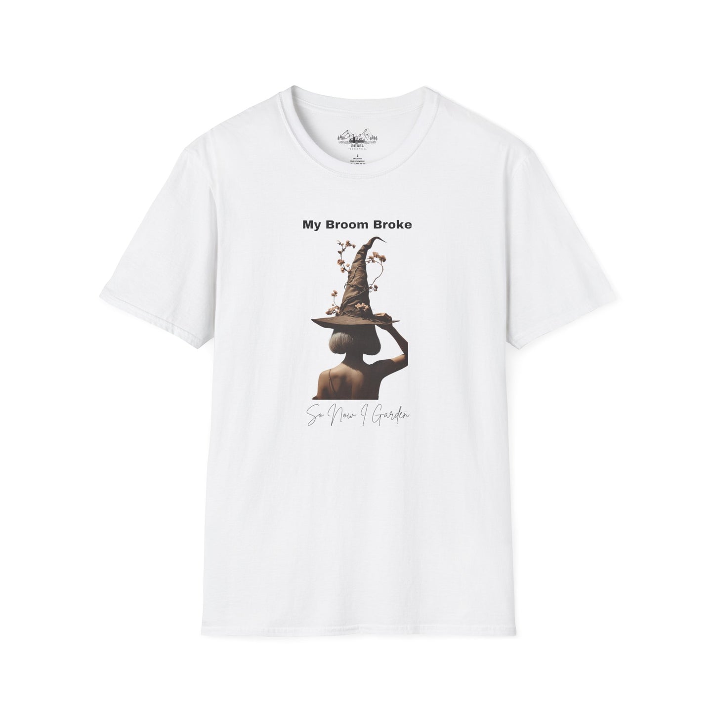 My Broom Broke, So Now I Garden – Unisex Softstyle T-Shirt