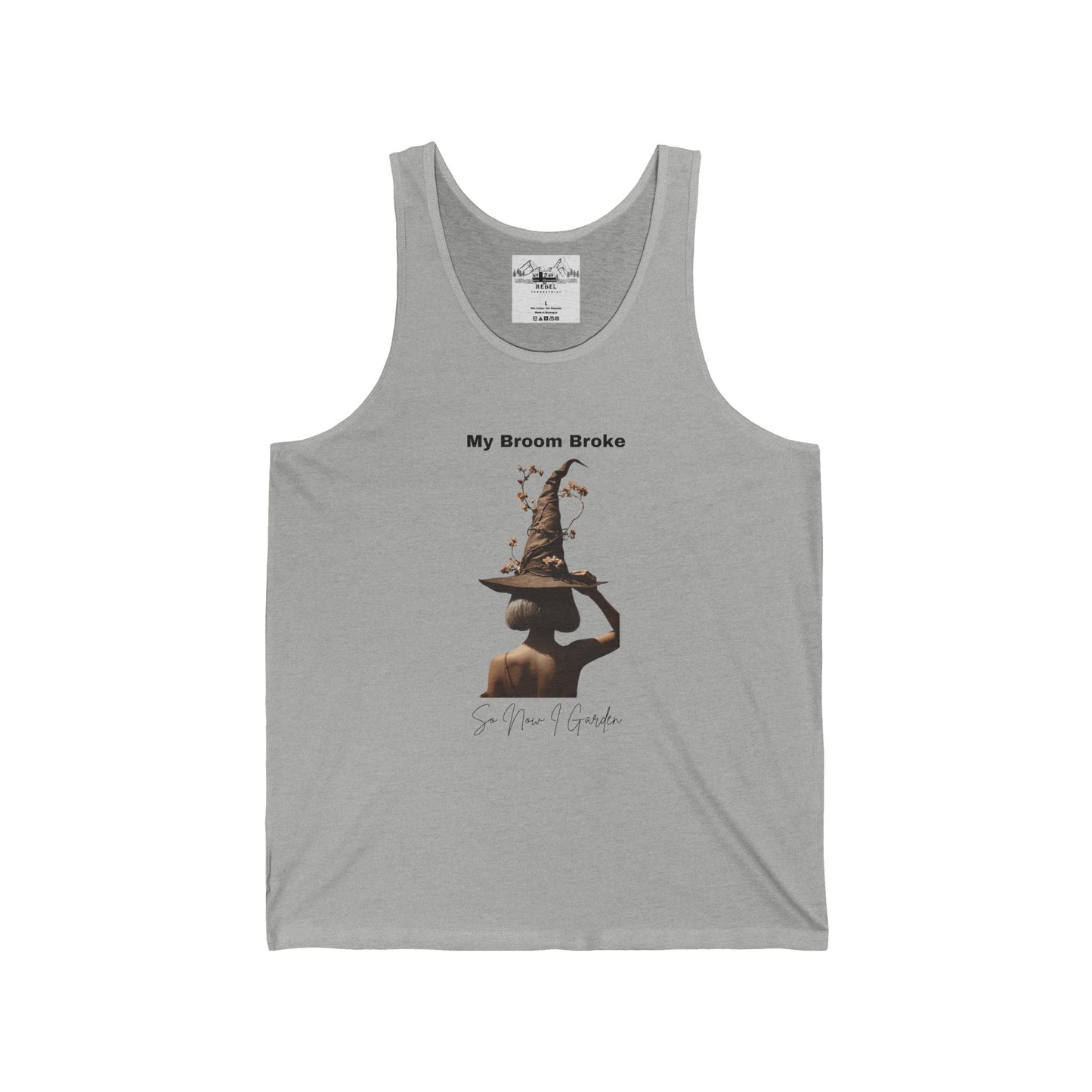My Broom Broke So Now I Garden – Unisex Tank Top