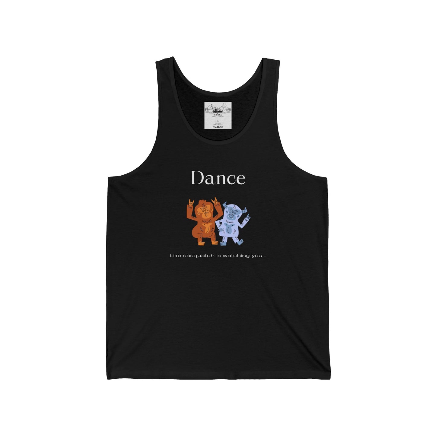 Dance Like Sasquatch Is Watching – Unisex Tank Top