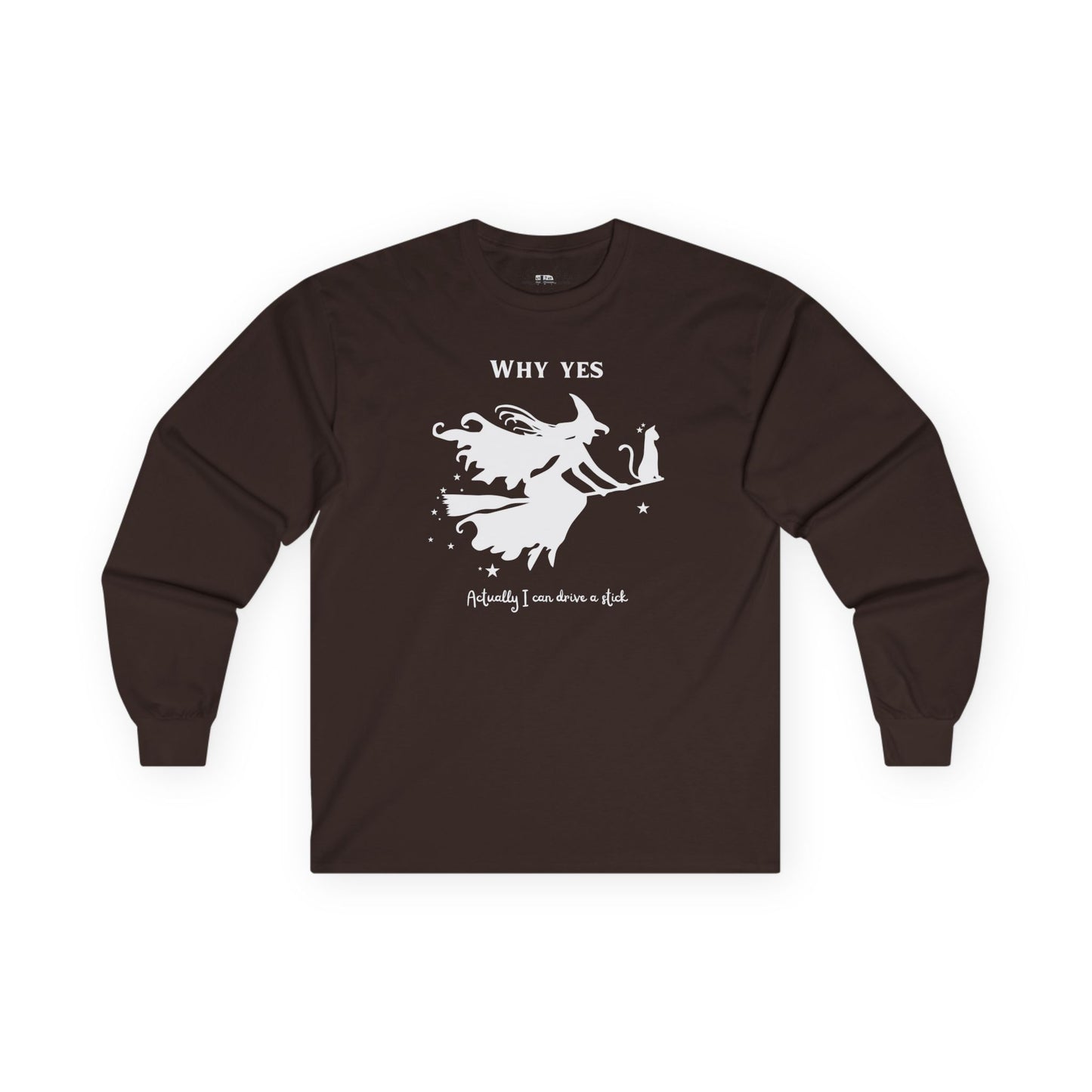 Why, Yes I Actually Can Drive a Stick Long Sleeve Tee