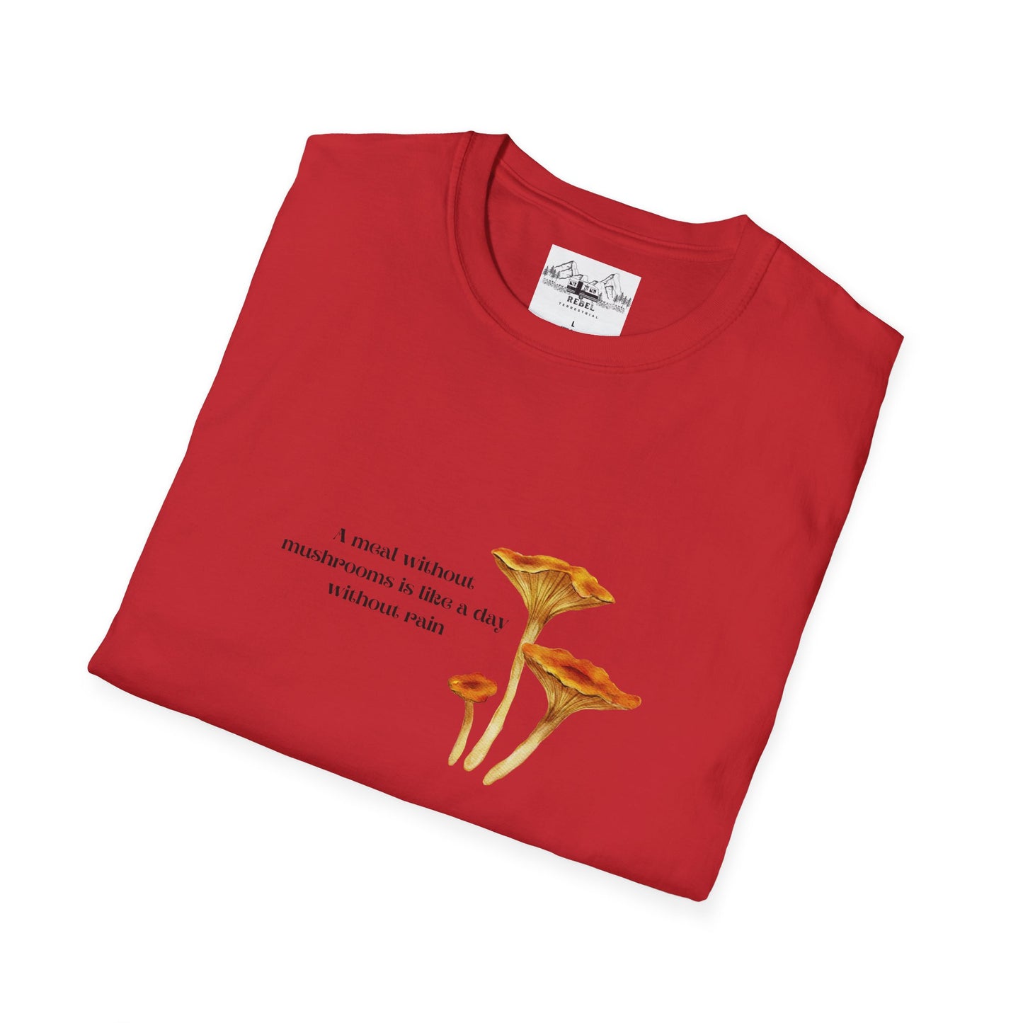 A Meal Without Mushrooms Is Like a Day Without Rain – Chanterelle Mushroom Unisex Softstyle T-Shirt