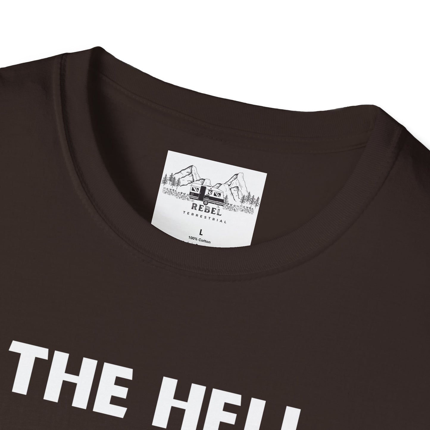 The Hell I Won’t Sasquatch T-Shirt – Unisex Softstyle Tee