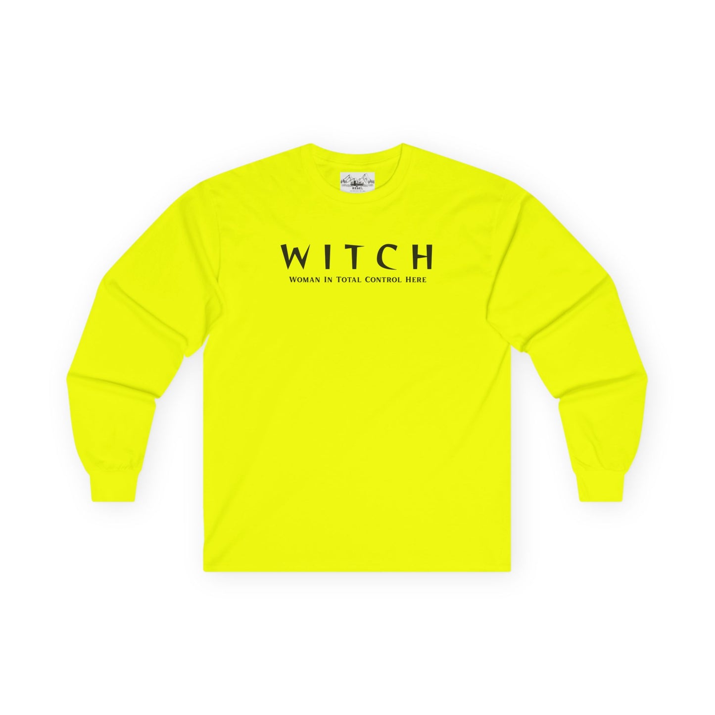 WITCH - Woman In Total Control Here Unisex Long Sleeve Tee