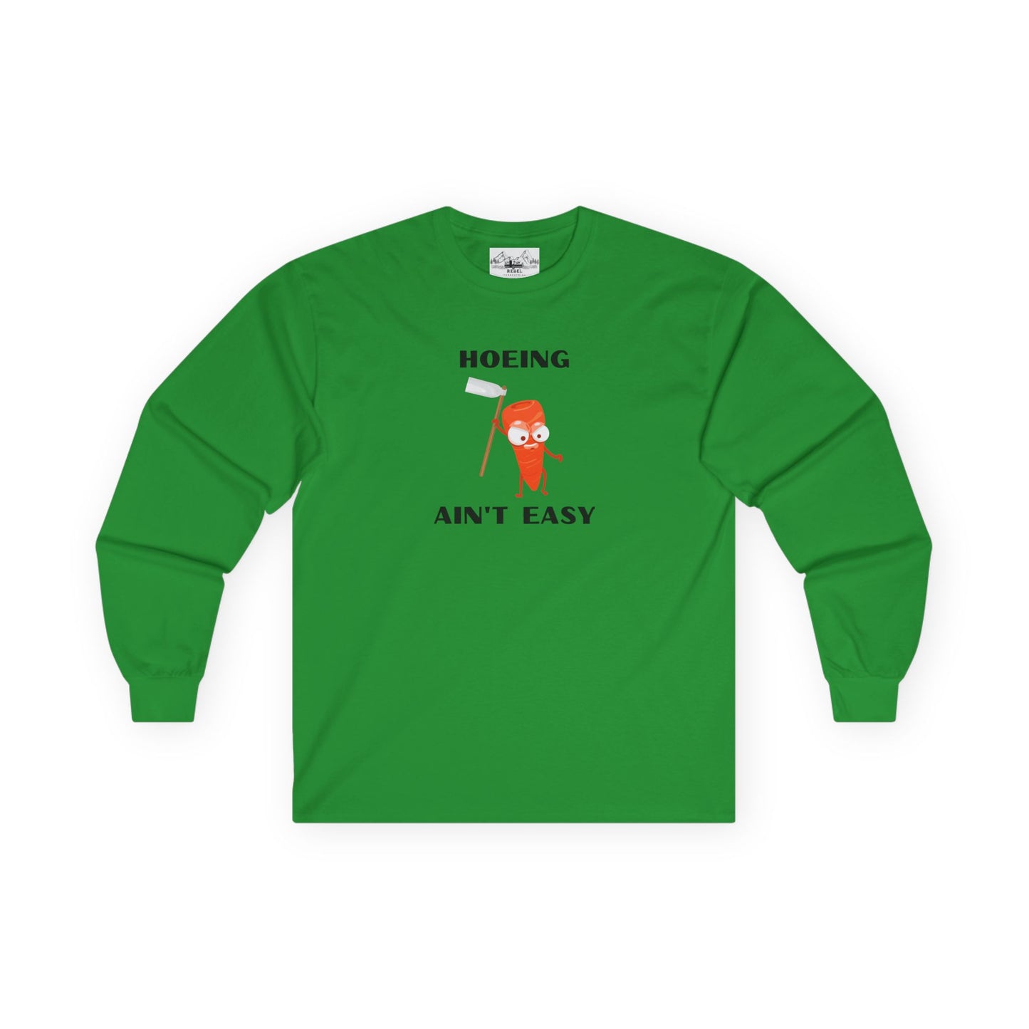 "Hoeing Ain't Easy" Long Sleeve Tee