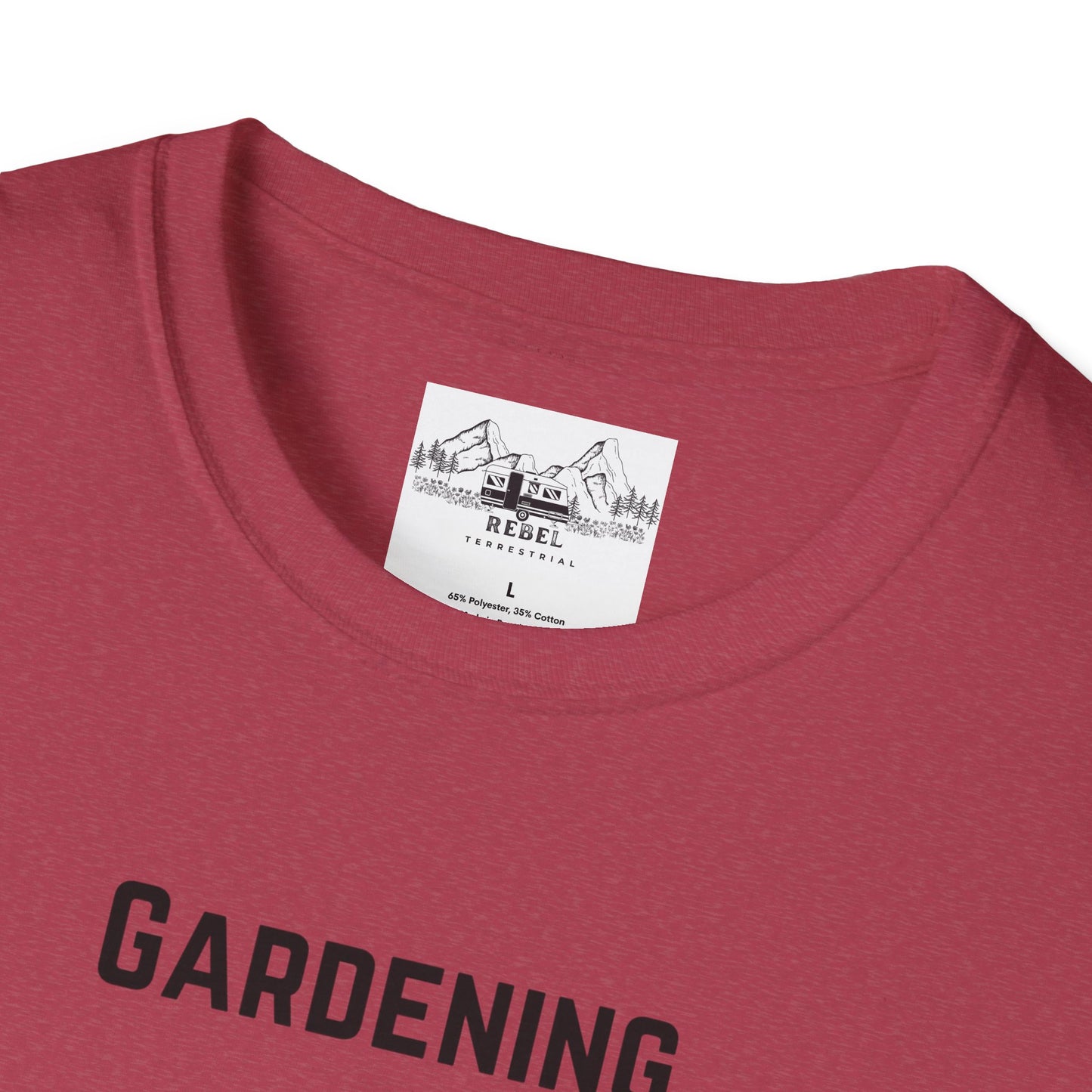 Gardening, It Comes in Handy When You Need to Hide the Bodies - Unisex Softstyle T-Shirt