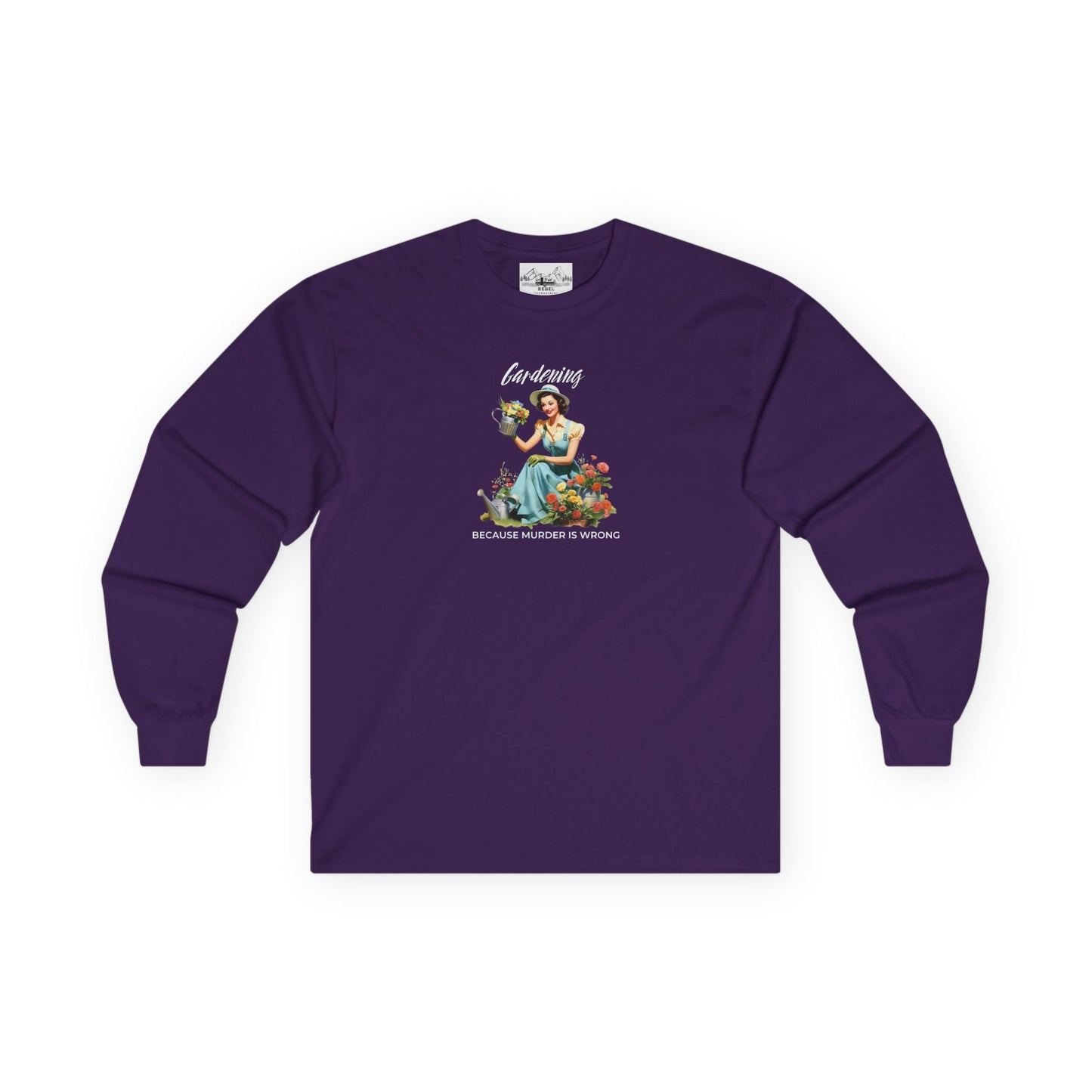 "Gardening Because Murder is Wrong" Long Sleeve Tee