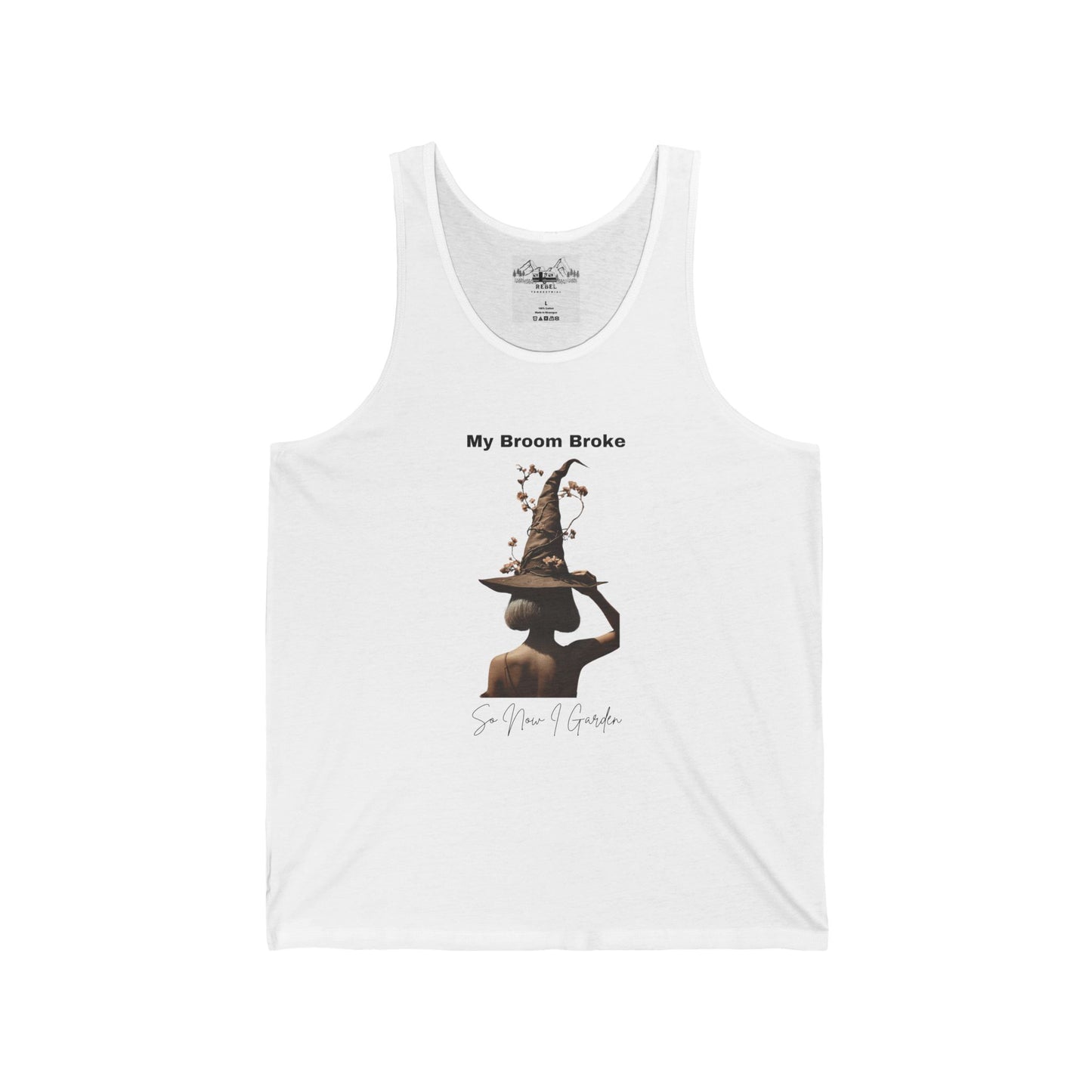 My Broom Broke So Now I Garden – Unisex Tank Top