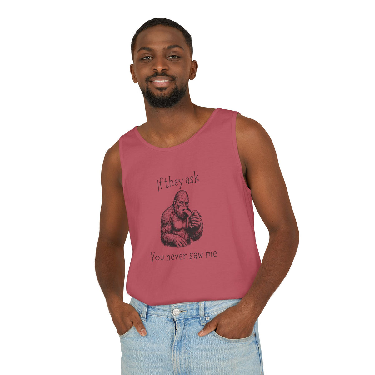 If They Ask, You Never Saw Me Bigfoot Unisex Tank Top