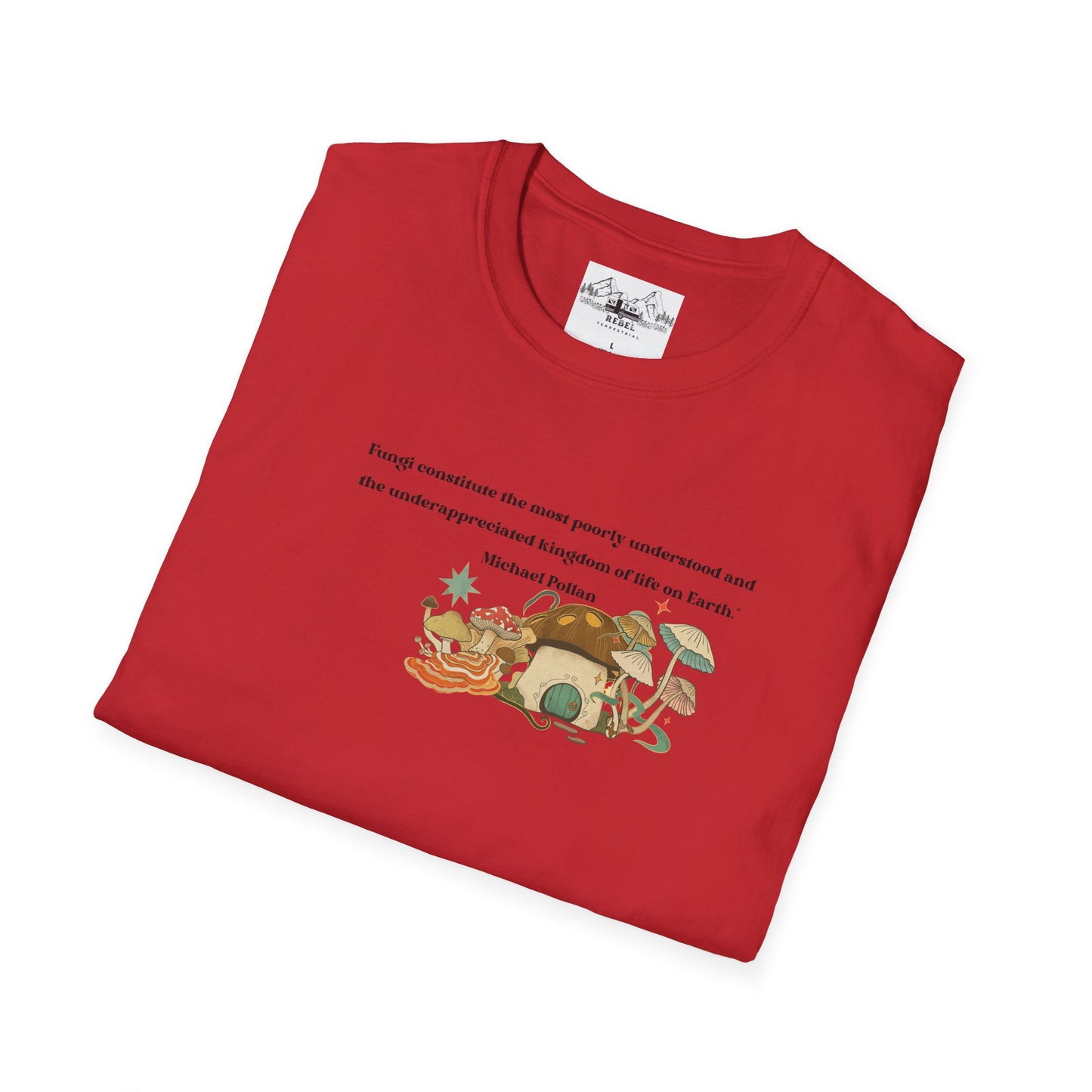 Mushroom Village Fungi Quote Unisex Softstyle T-Shirt – Michael Pollan Inspired