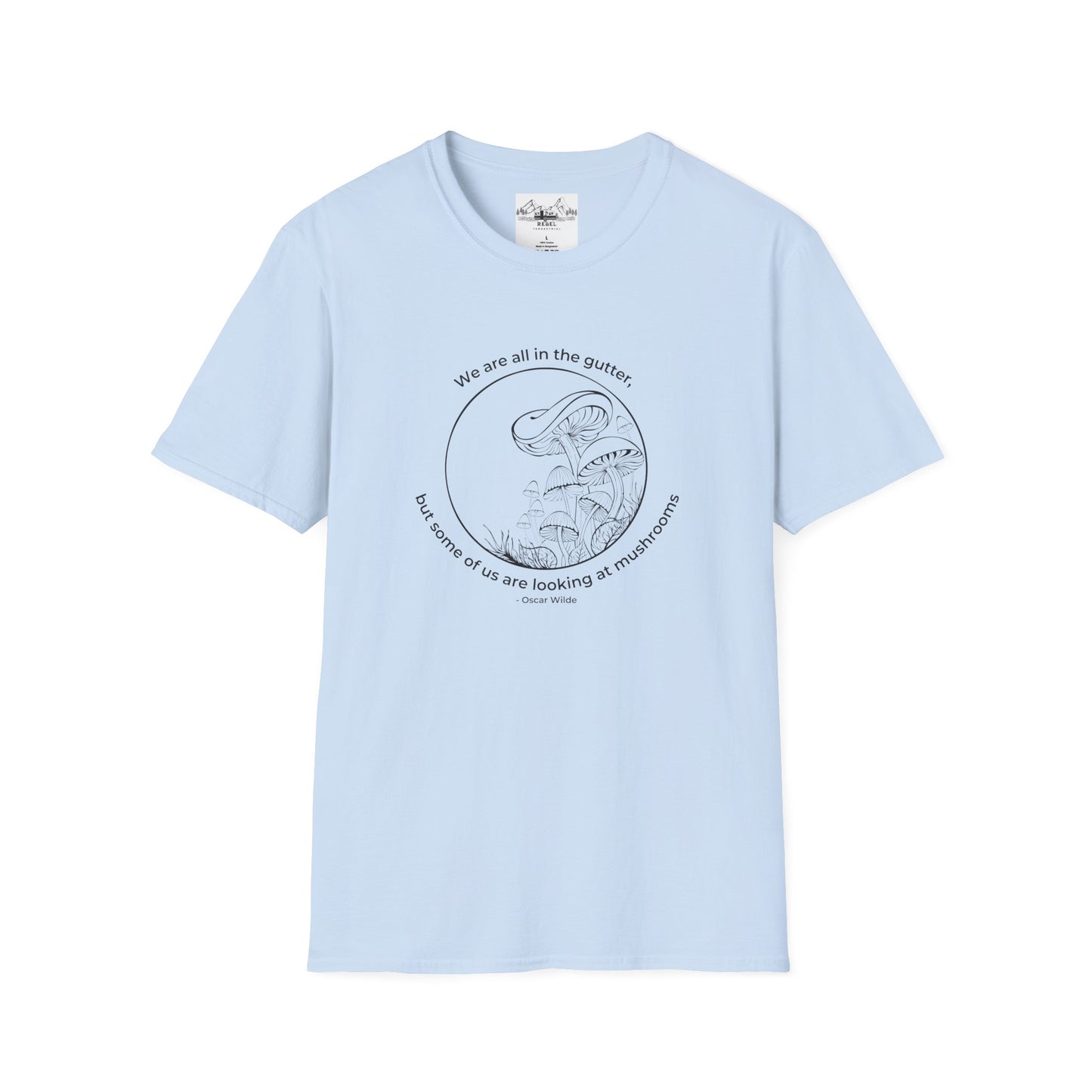 We Are All in the Gutter, But Some of Us Are Looking at Mushrooms – Unisex Softstyle T-Shirt