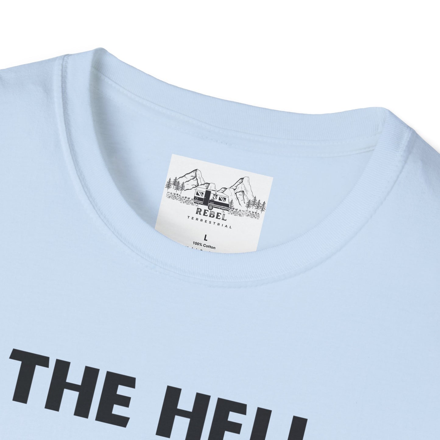 The Hell I Won’t Sasquatch T-Shirt – Unisex Softstyle Tee