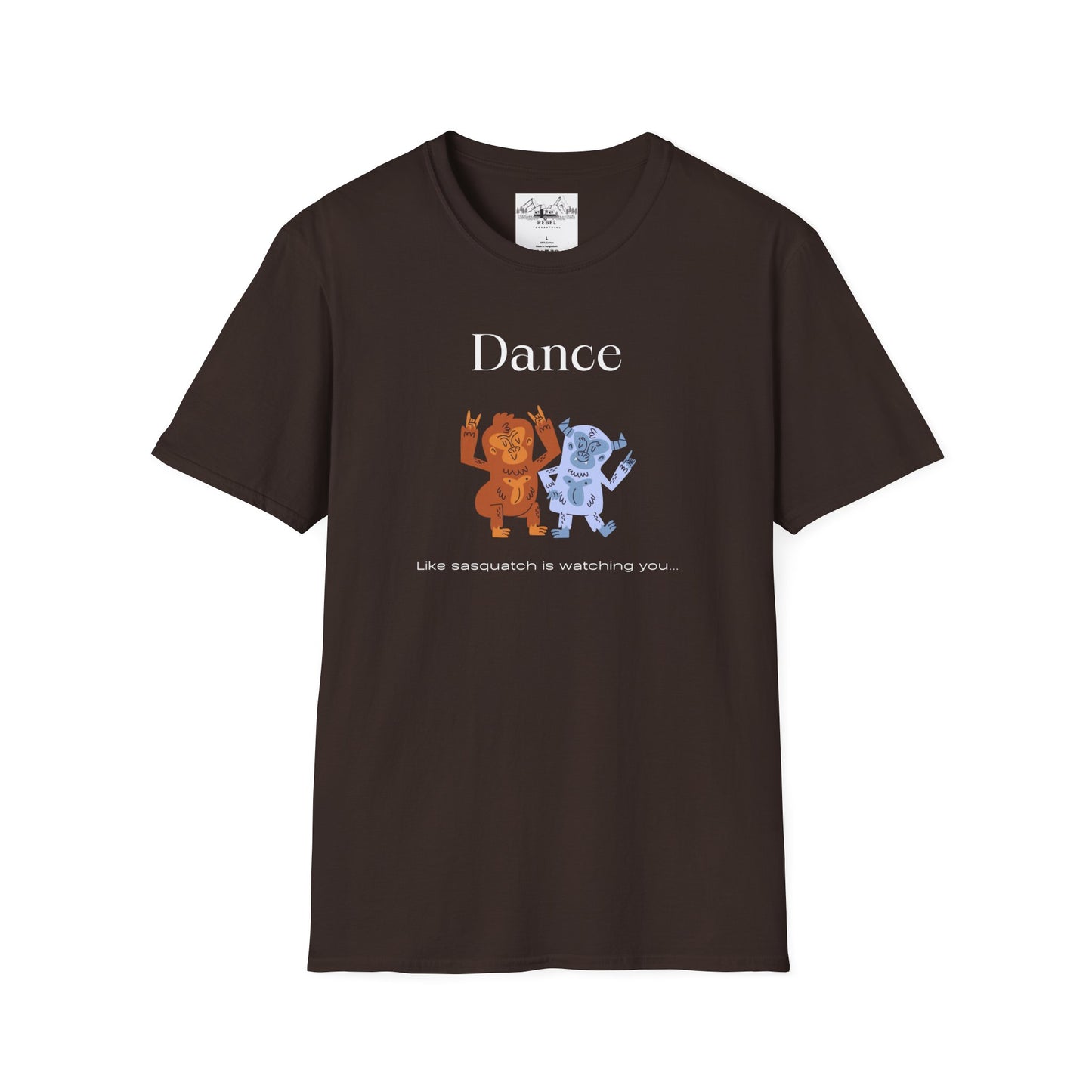 Dance Like Sasquatch Is Watching – Unisex Softstyle T-Shirt