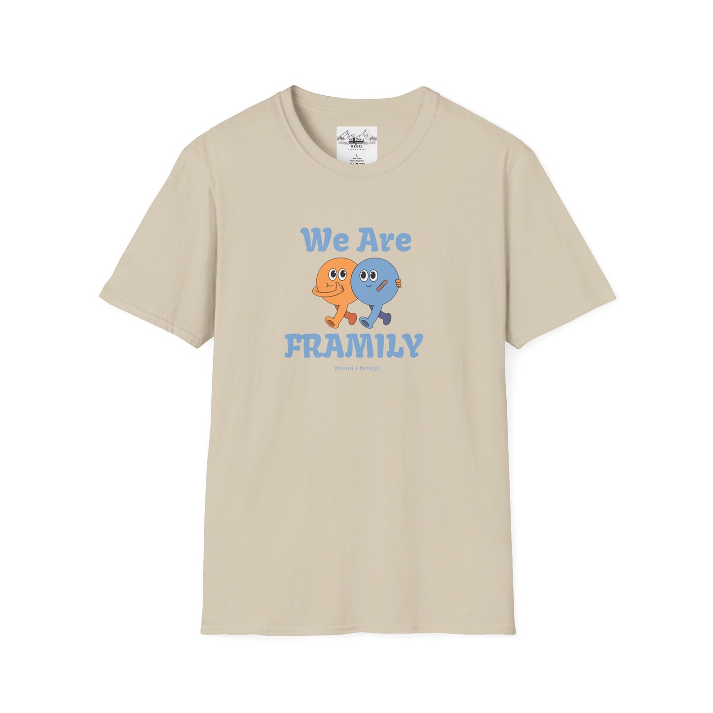 We Are Framily T-Shirt – For the Ones Who Feel Like Home