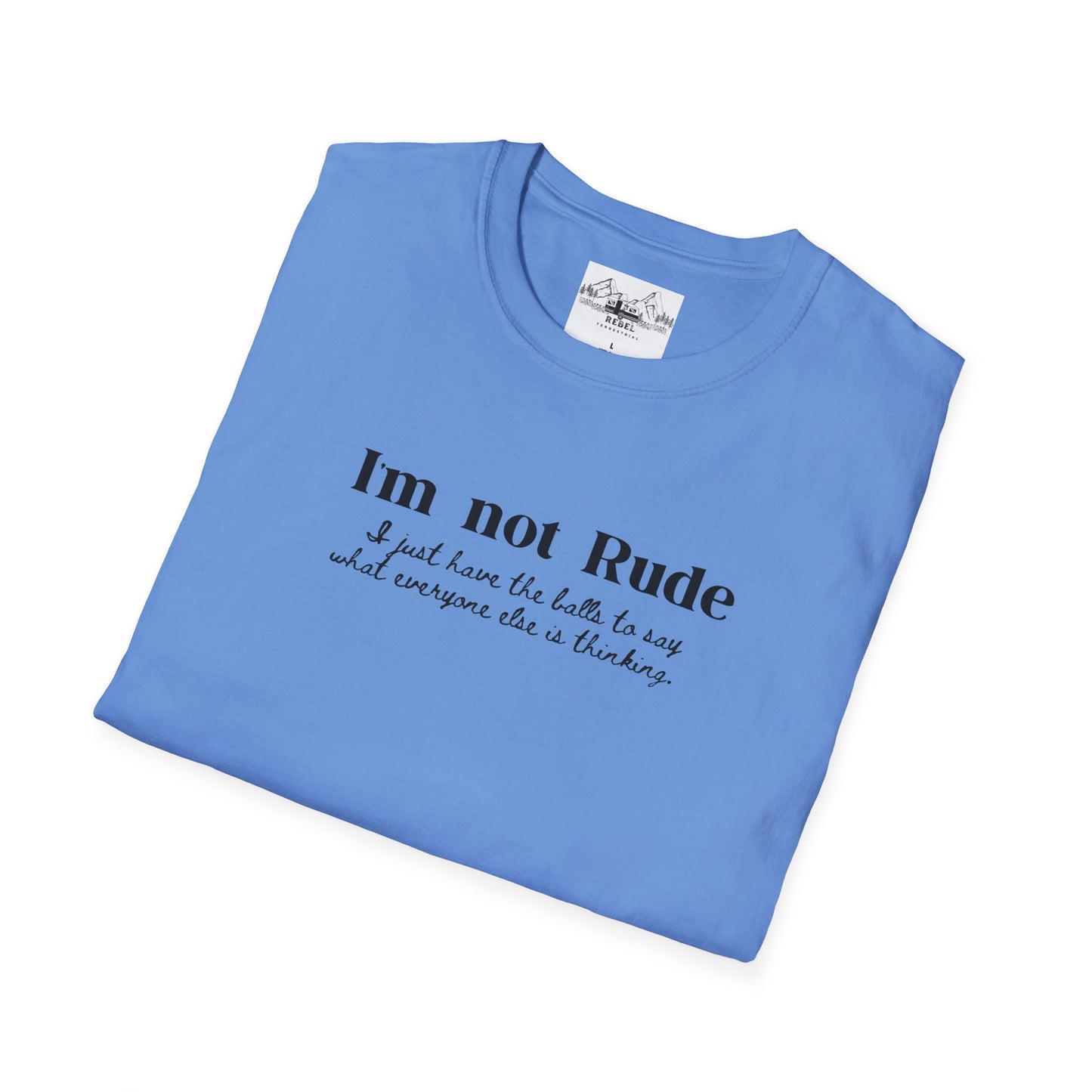 I’m Not Rude – I Just Have the Balls to Say It | Unisex Statement T-Shirt