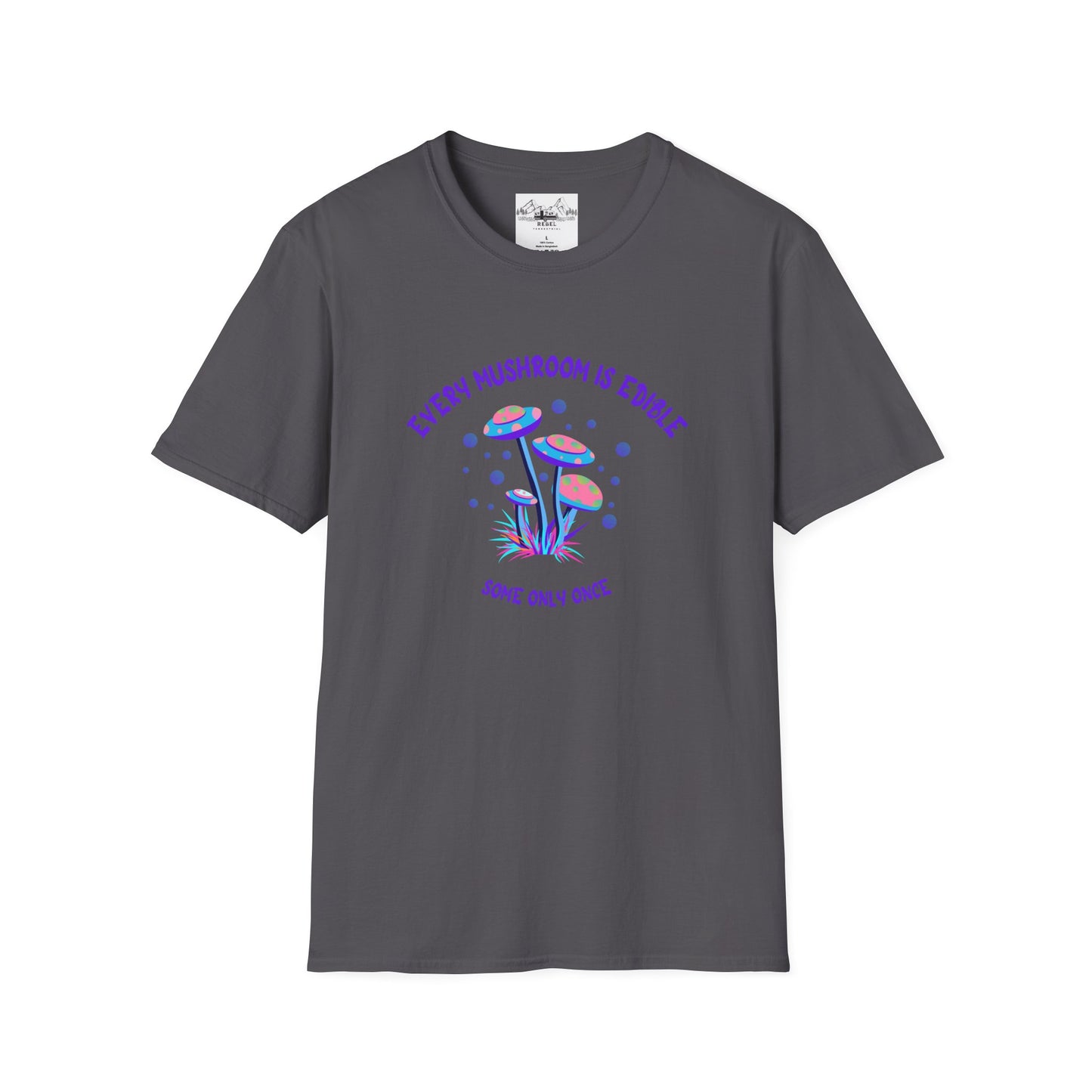 Psychedelic Mushrooms "Every Mushroom is Edible (Some Only Once)" Unisex Softstyle T-Shirt