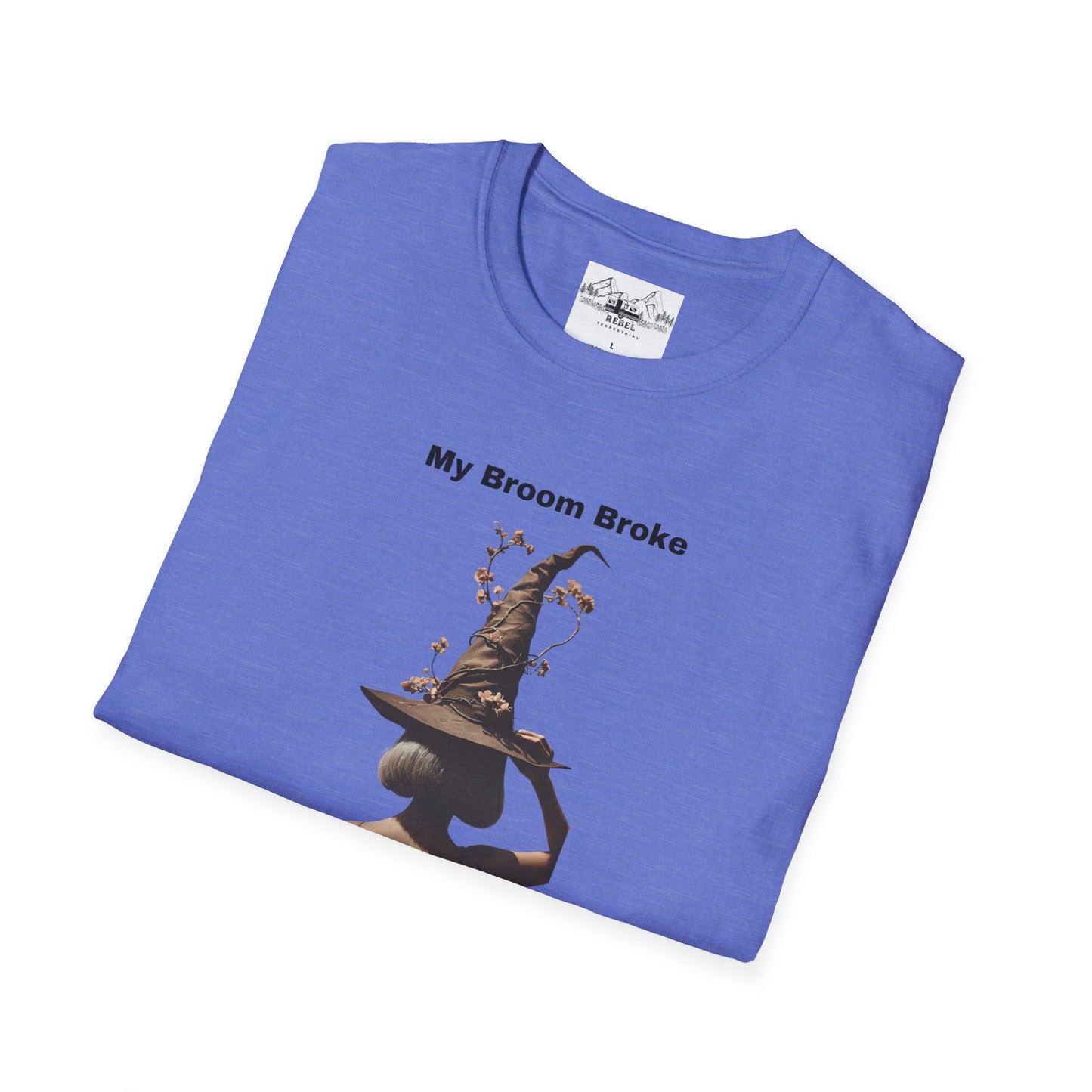 My Broom Broke, So Now I Garden – Unisex Softstyle T-Shirt