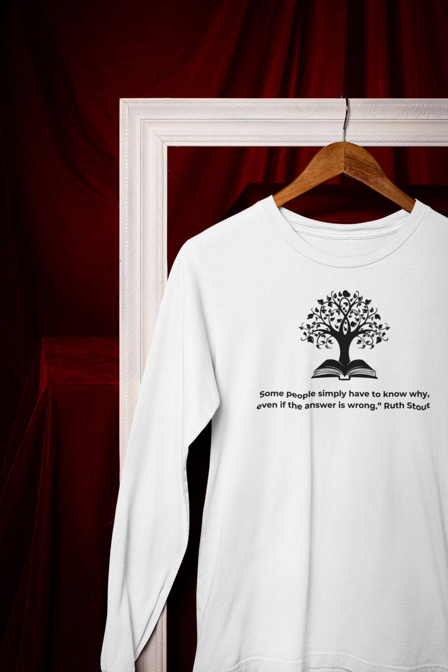 "Some People Simply Have to Know Why" – Ruth Stout Quote Long Sleeve Tee