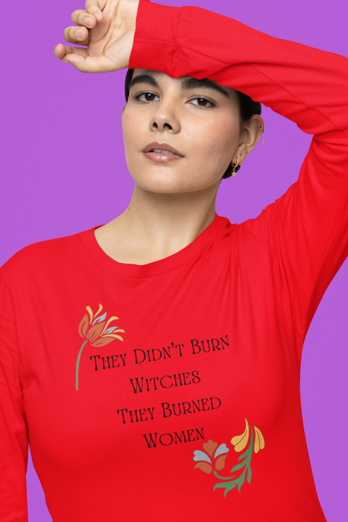"They Didn't Burn Witches, They Burned Women" – Vintage Floral Long Sleeve Tee